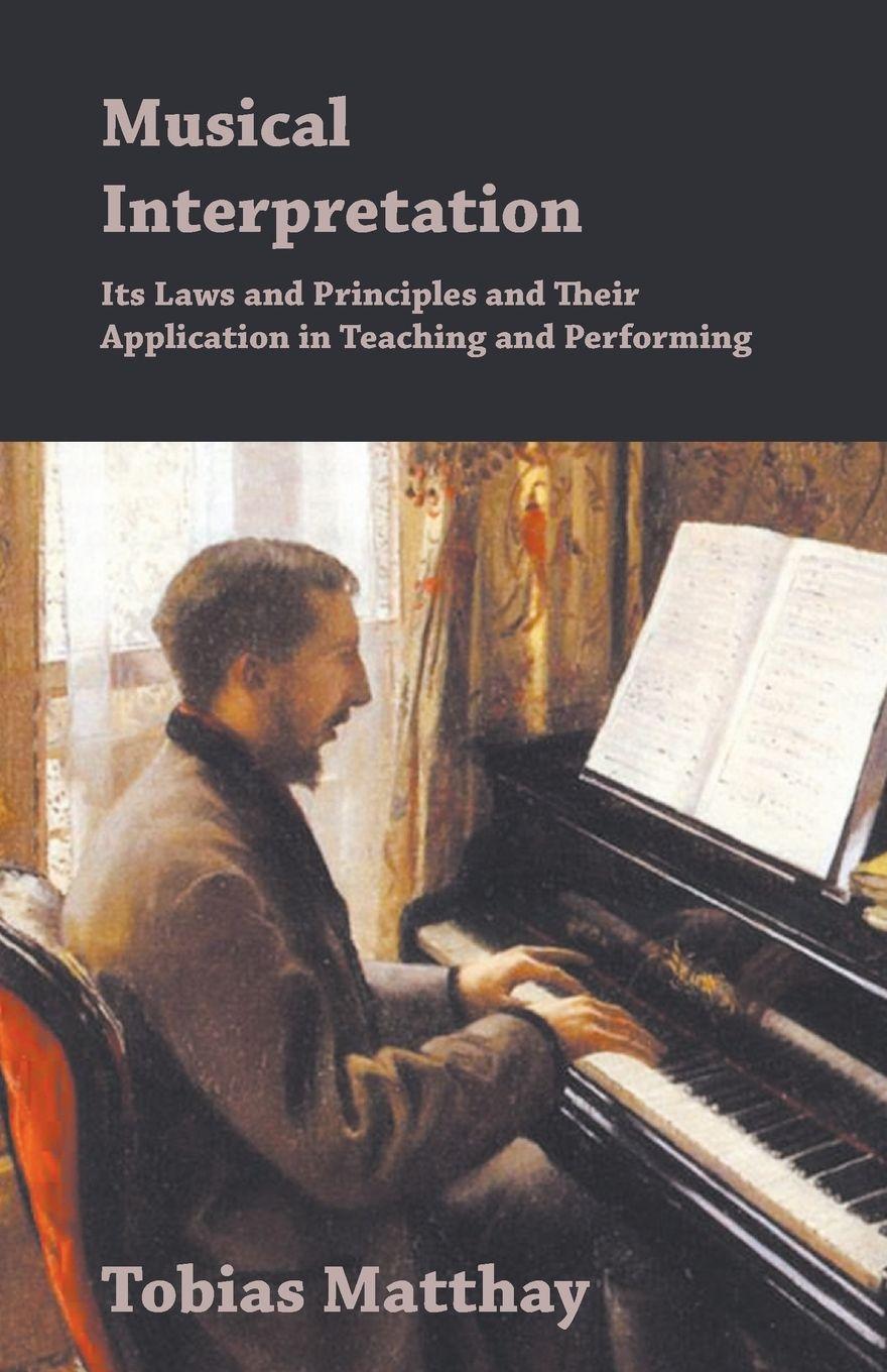 Vorderes Coverbild Musical Interpretation - Its Laws and Principles and Their Application in Teaching and Performing