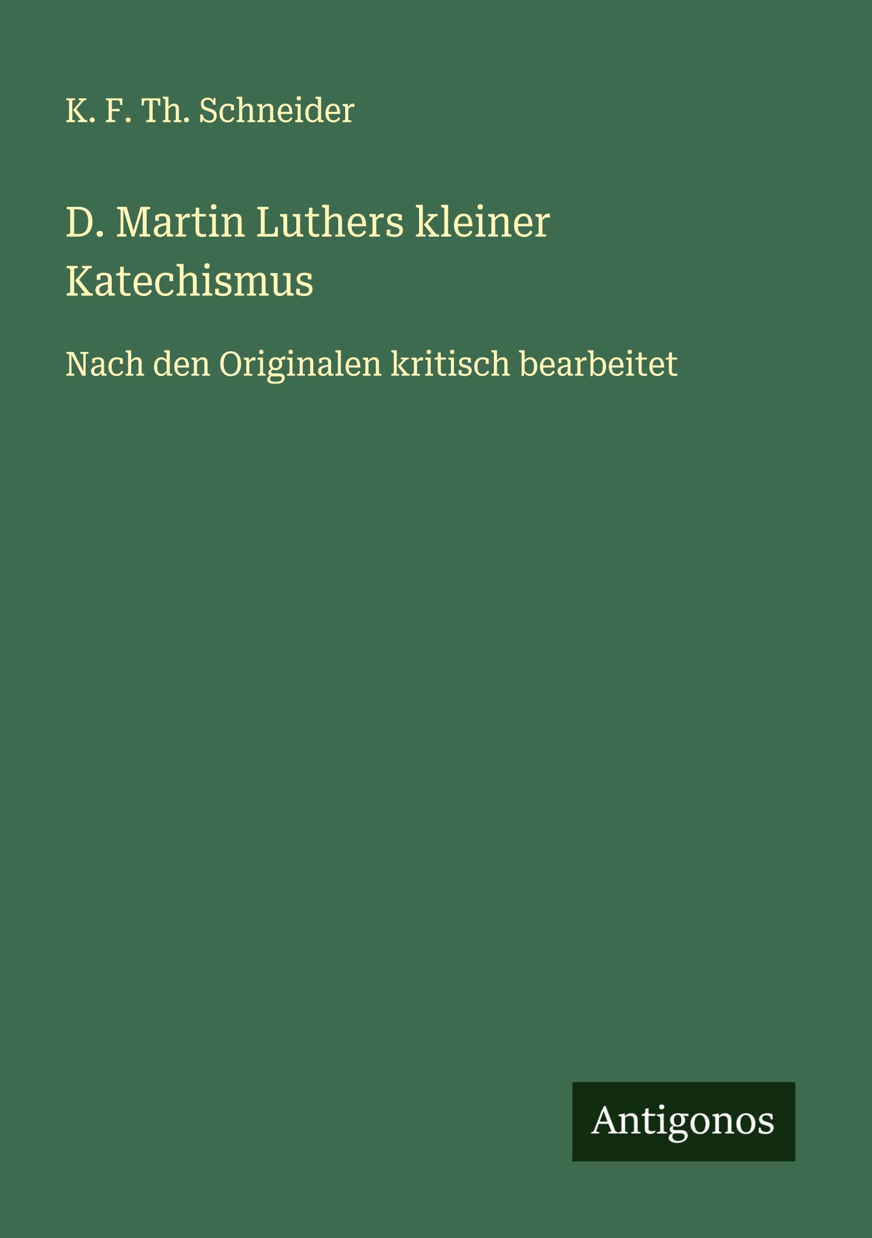 Vorderes Coverbild D. Martin Luthers kleiner Katechismus