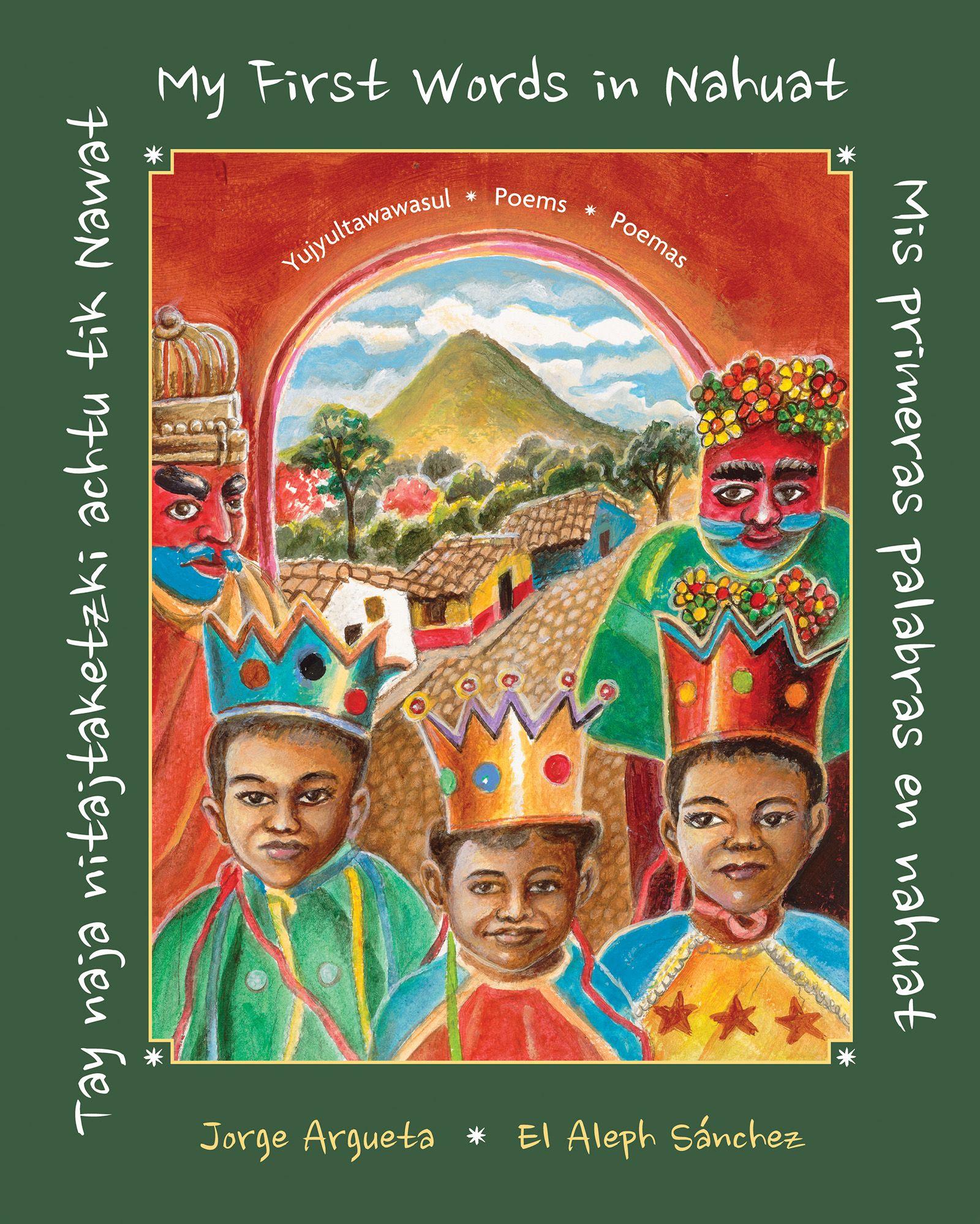 Vorderes Coverbild Tay Naja Nitajtaketzki Achtu Tik Nawat / ]Mis Primeras Palabras En Nahuat / My First Words in Nahuat]