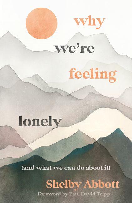Vorderes Coverbild Why We're Feeling Lonely (and What We Can Do about It)