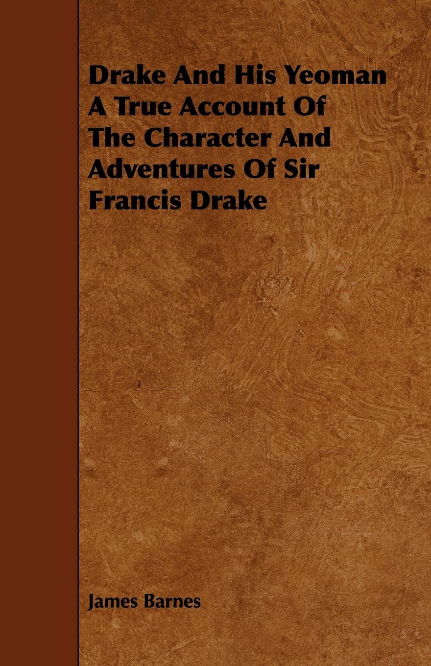 Vorderes Coverbild Drake And His Yeoman A True Account Of The Character And Adventures Of Sir Francis Drake