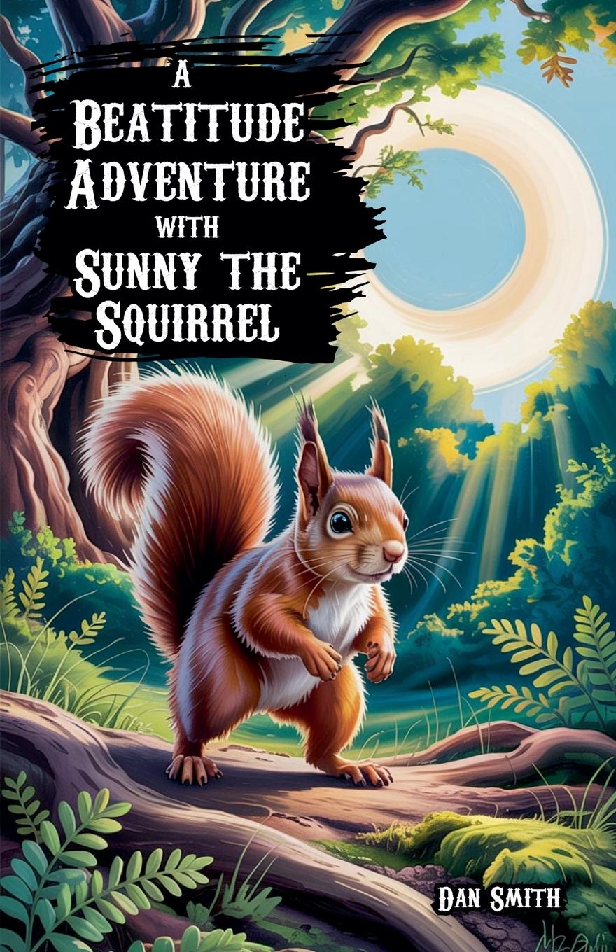 Vorderes Coverbild A Beatitude Adventure with Sunny the Squirrel