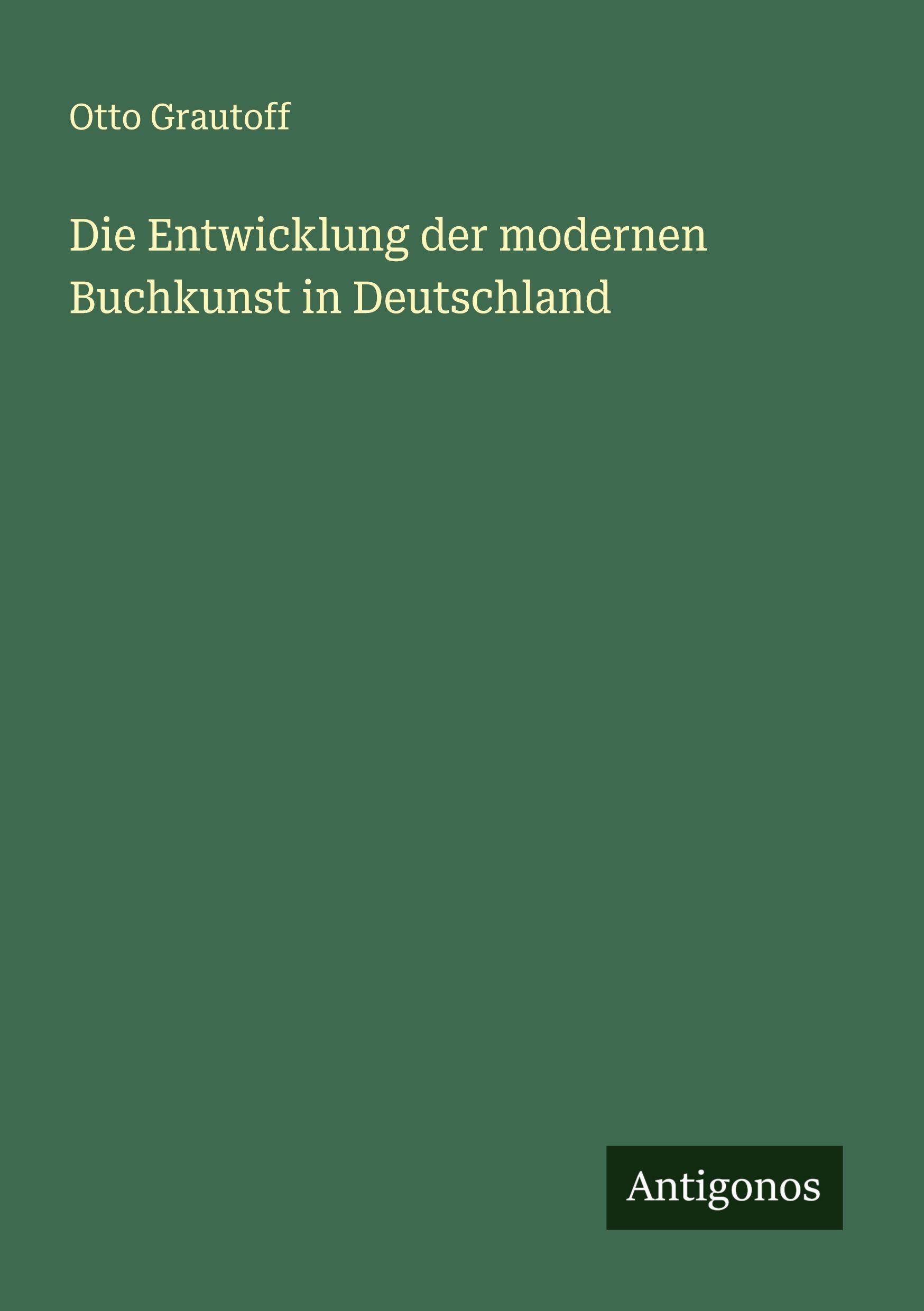 Vorderes Coverbild Die Entwicklung der modernen Buchkunst in Deutschland