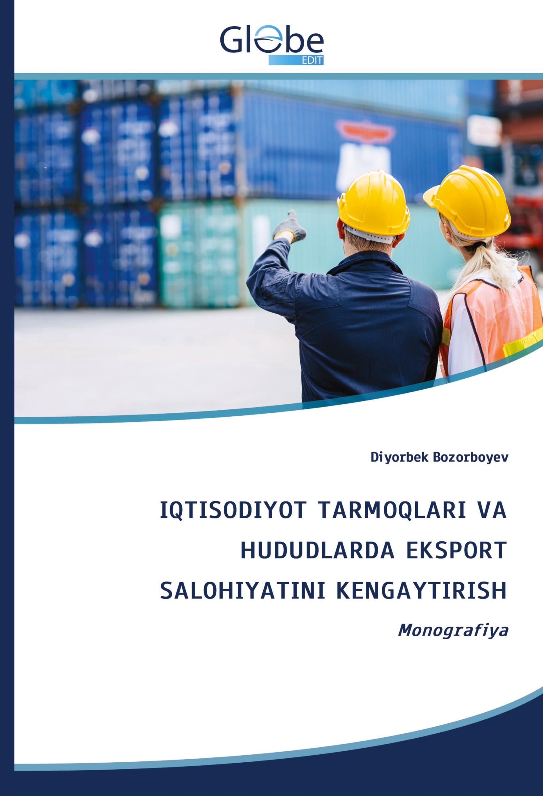Vorderes Coverbild IQTISODIYOT TARMOQLARI VA HUDUDLARDA EKSPORT SALOHIYATINI KENGAYTIRISH
