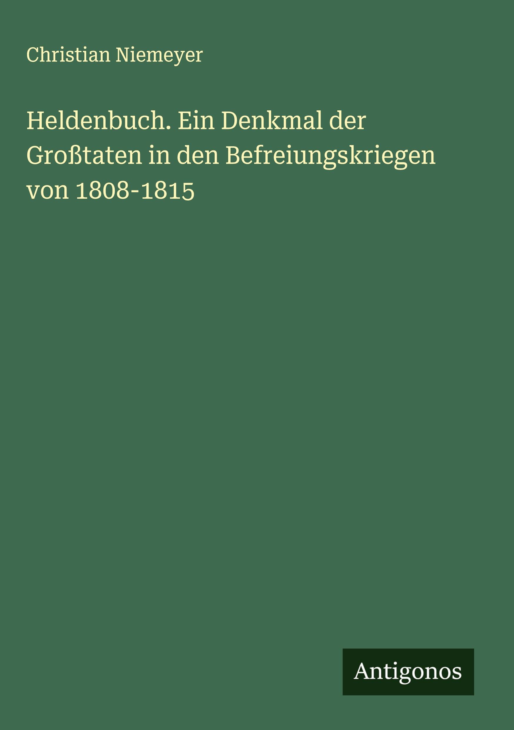 Vorderes Coverbild Heldenbuch. Ein Denkmal der Großtaten in den Befreiungskriegen von 1808-1815