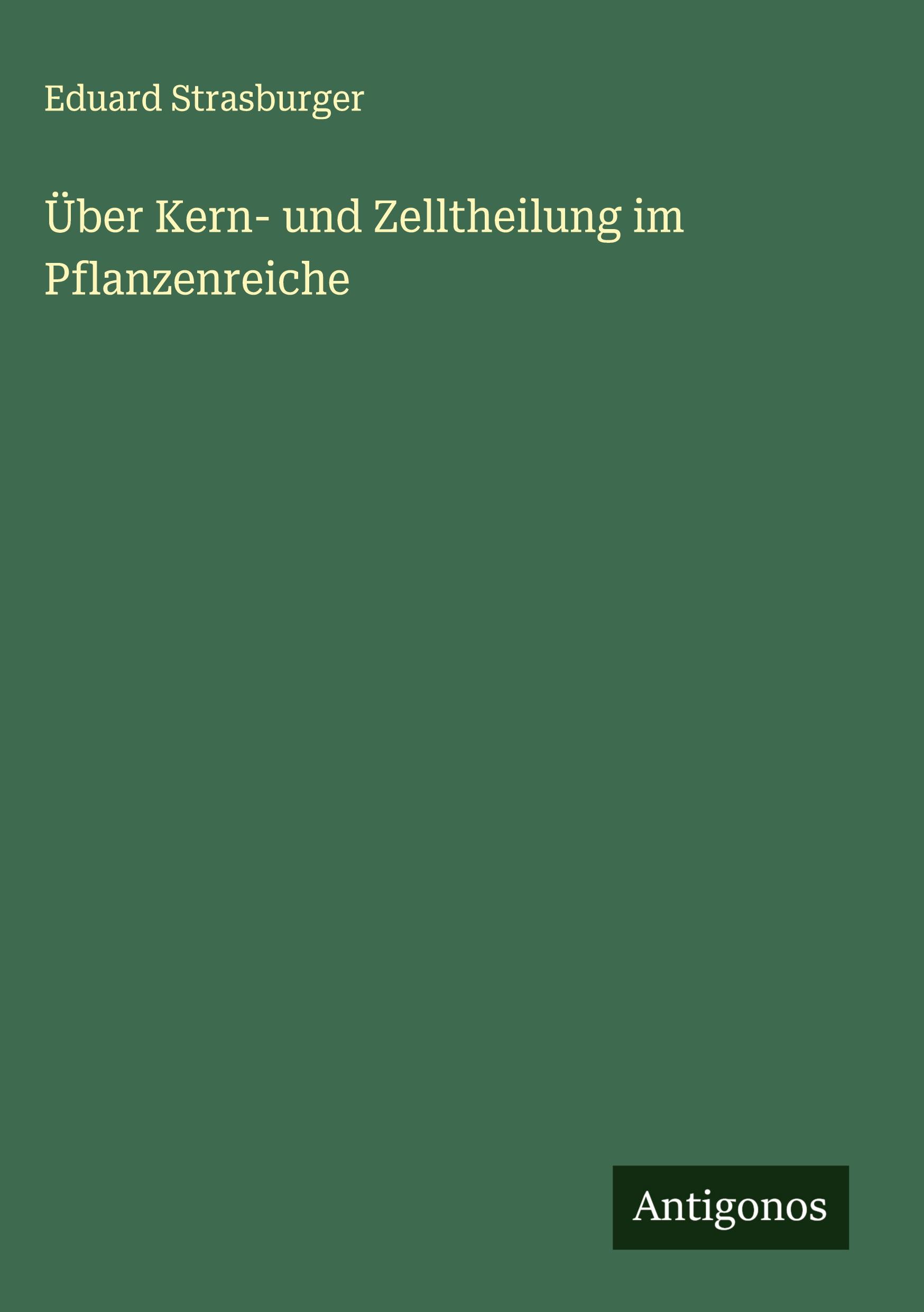 Vorderes Coverbild Über Kern- und Zelltheilung im Pflanzenreiche