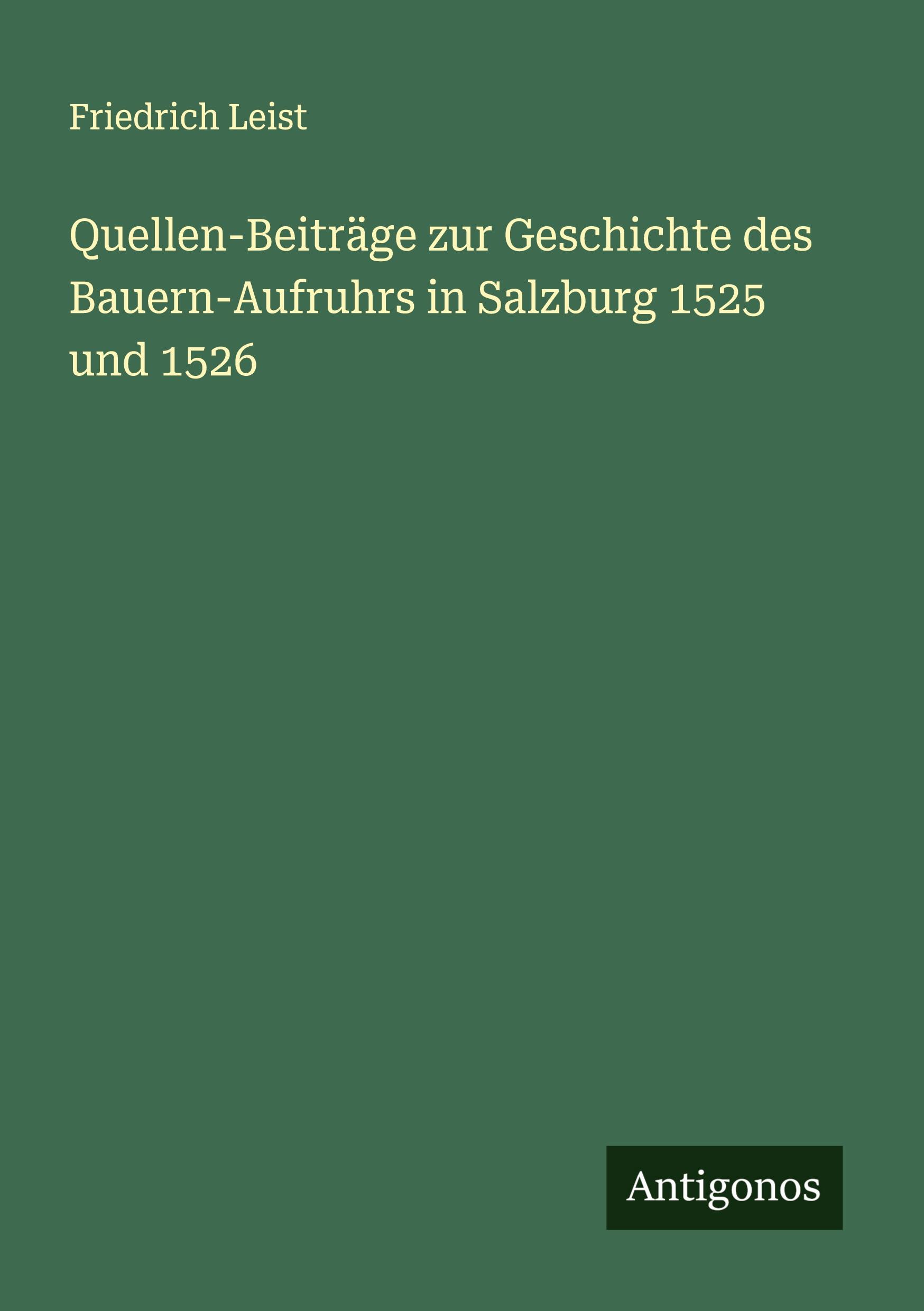 Vorderes Coverbild Quellen-Beiträge zur Geschichte des Bauern-Aufruhrs in Salzburg 1525 und 1526