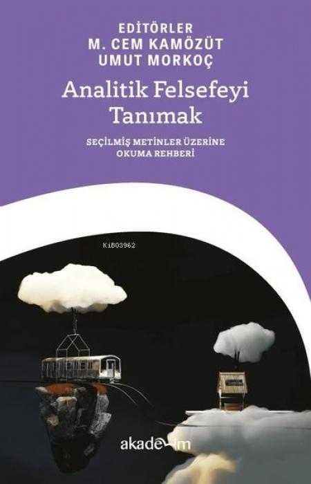 Vorderes Coverbild Analitik Felsefeyi Tanimak Secilmis Metinler Üzerine Okuma Rehberi