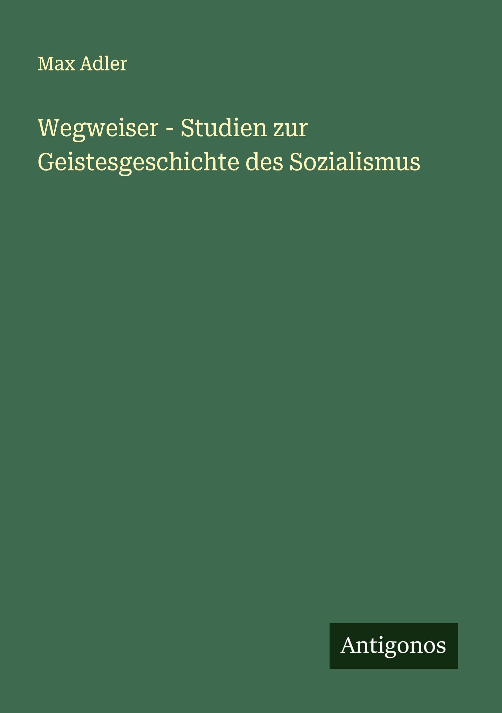 Vorderes Coverbild Wegweiser - Studien zur Geistesgeschichte des Sozialismus