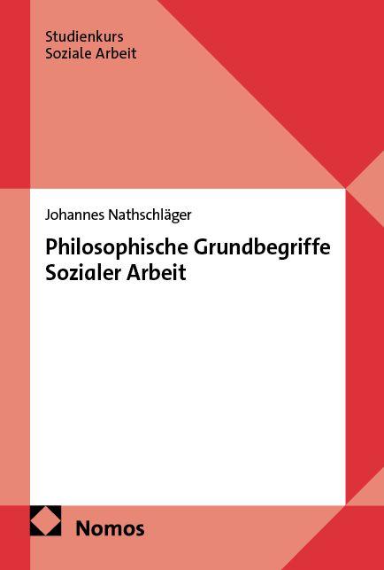 Vorderes Coverbild Philosophische Grundbegriffe Sozialer Arbeit