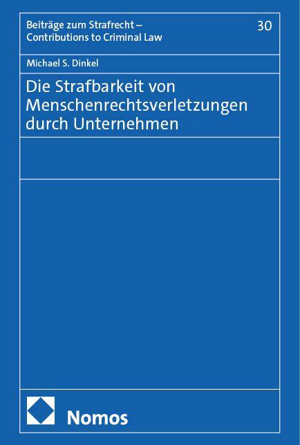 Vorderes Coverbild Die Strafbarkeit von Menschenrechtsverletzungen durch Unternehmen