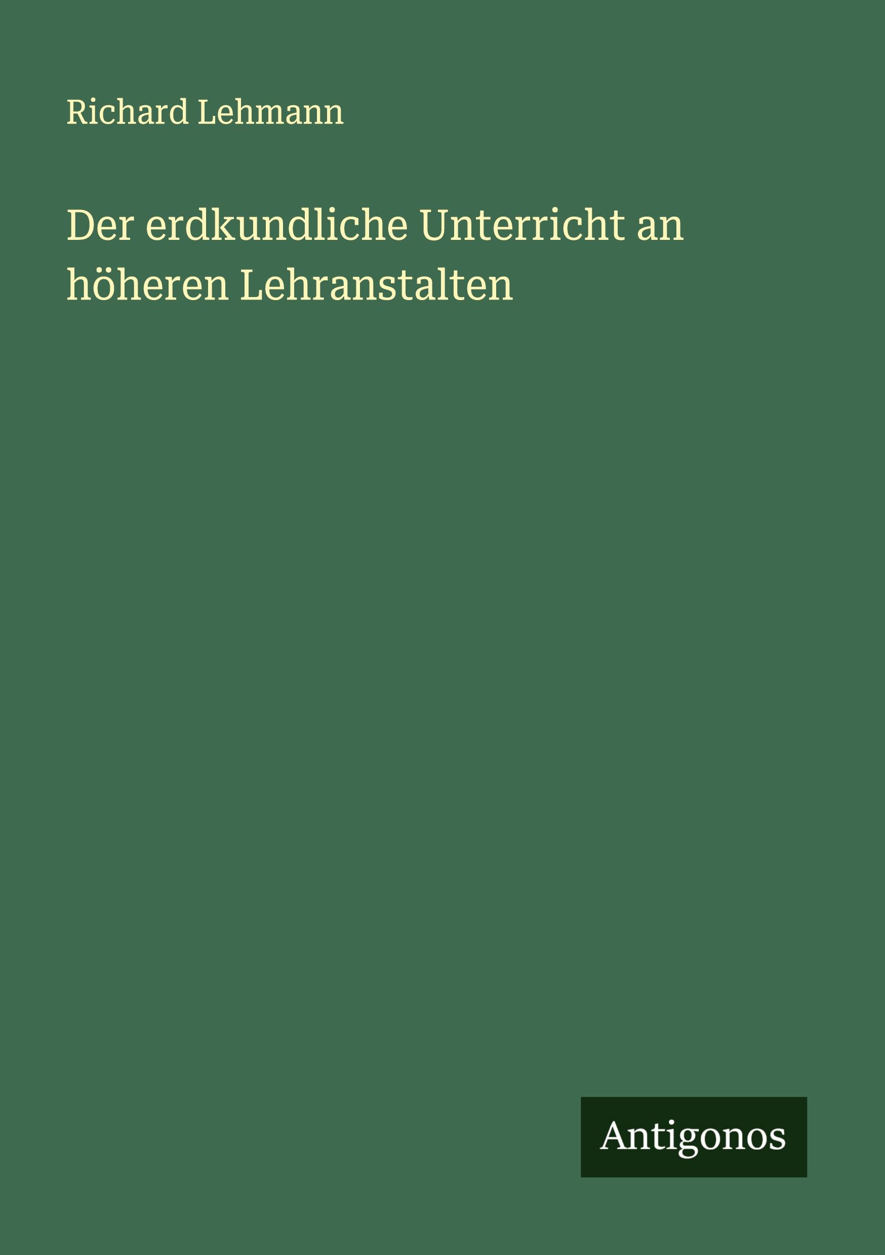 Vorderes Coverbild Der erdkundliche Unterricht an höheren Lehranstalten