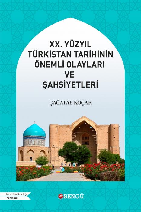 Vorderes Coverbild 20. Yüzyil Türkistan Tarihinin Önemli Olaylari ve Sahsiyetleri