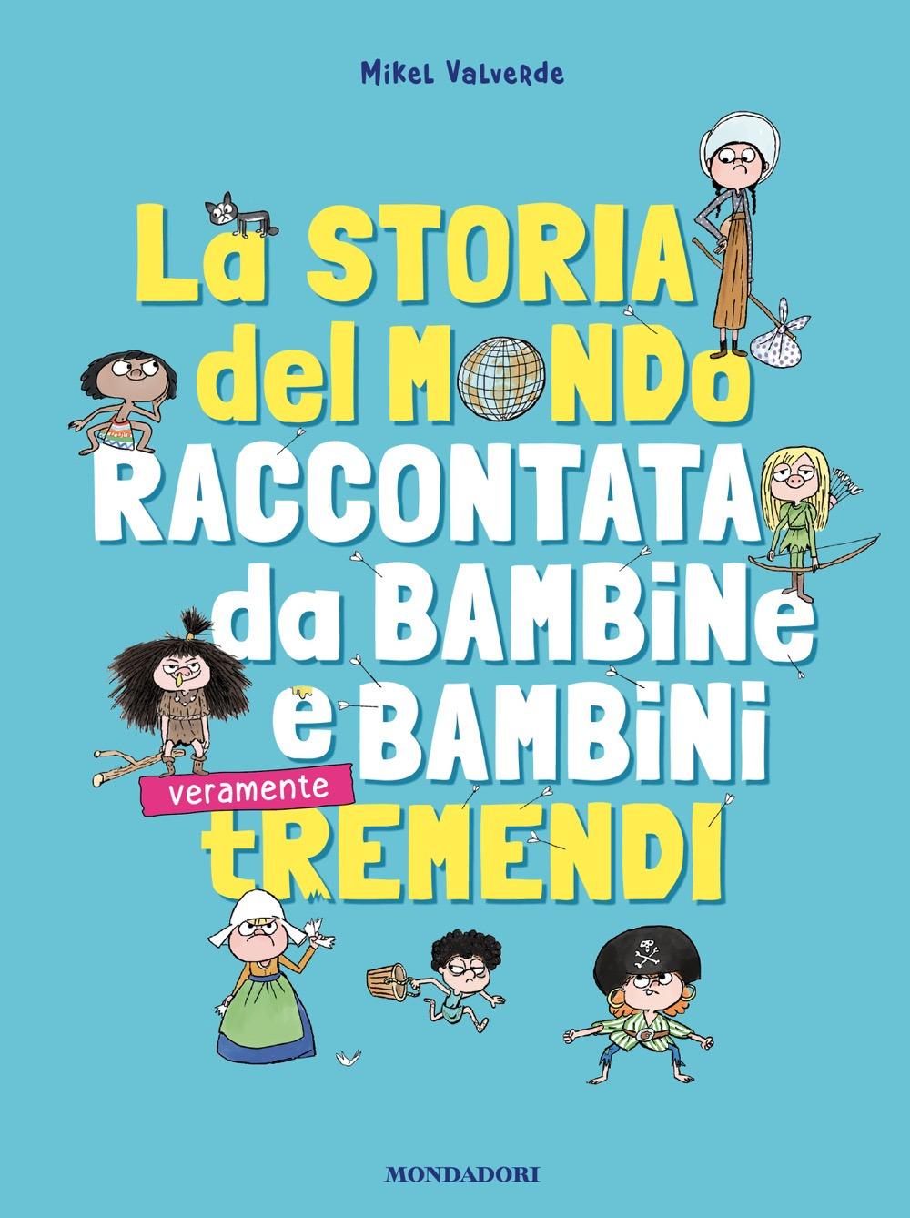 Vorderes Coverbild La storia del mondo raccontata da bambine e bambini tremendi