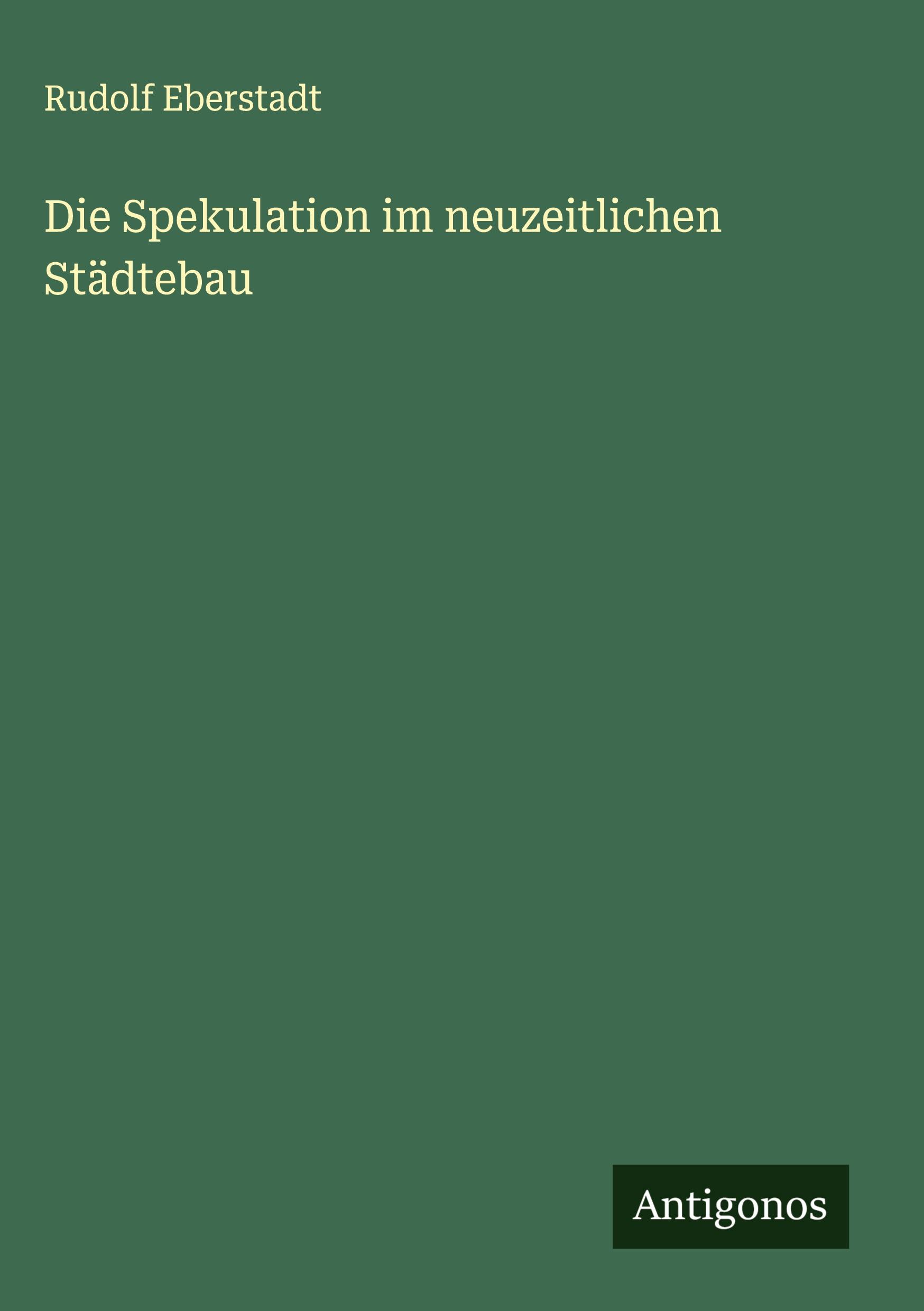 Vorderes Coverbild Die Spekulation im neuzeitlichen Städtebau