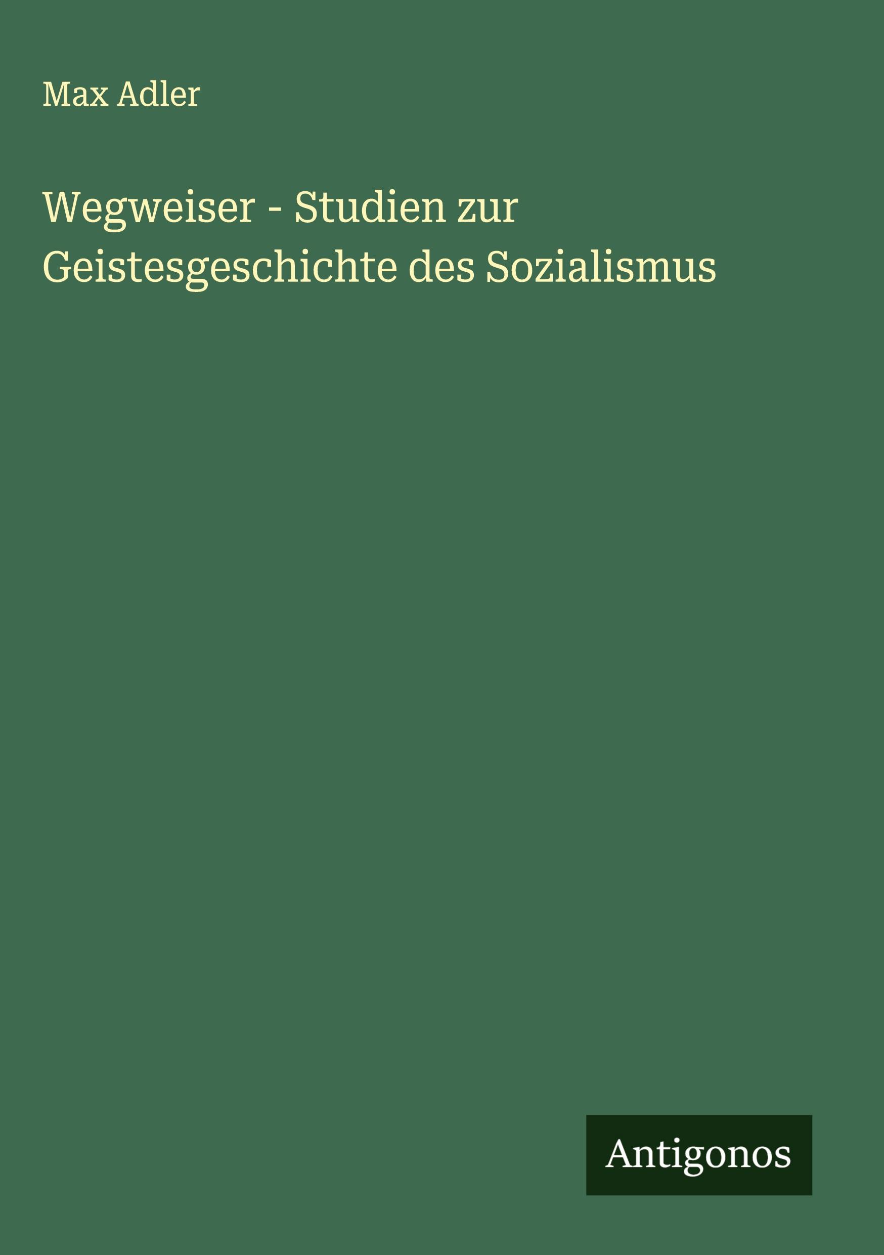 Vorderes Coverbild Wegweiser - Studien zur Geistesgeschichte des Sozialismus