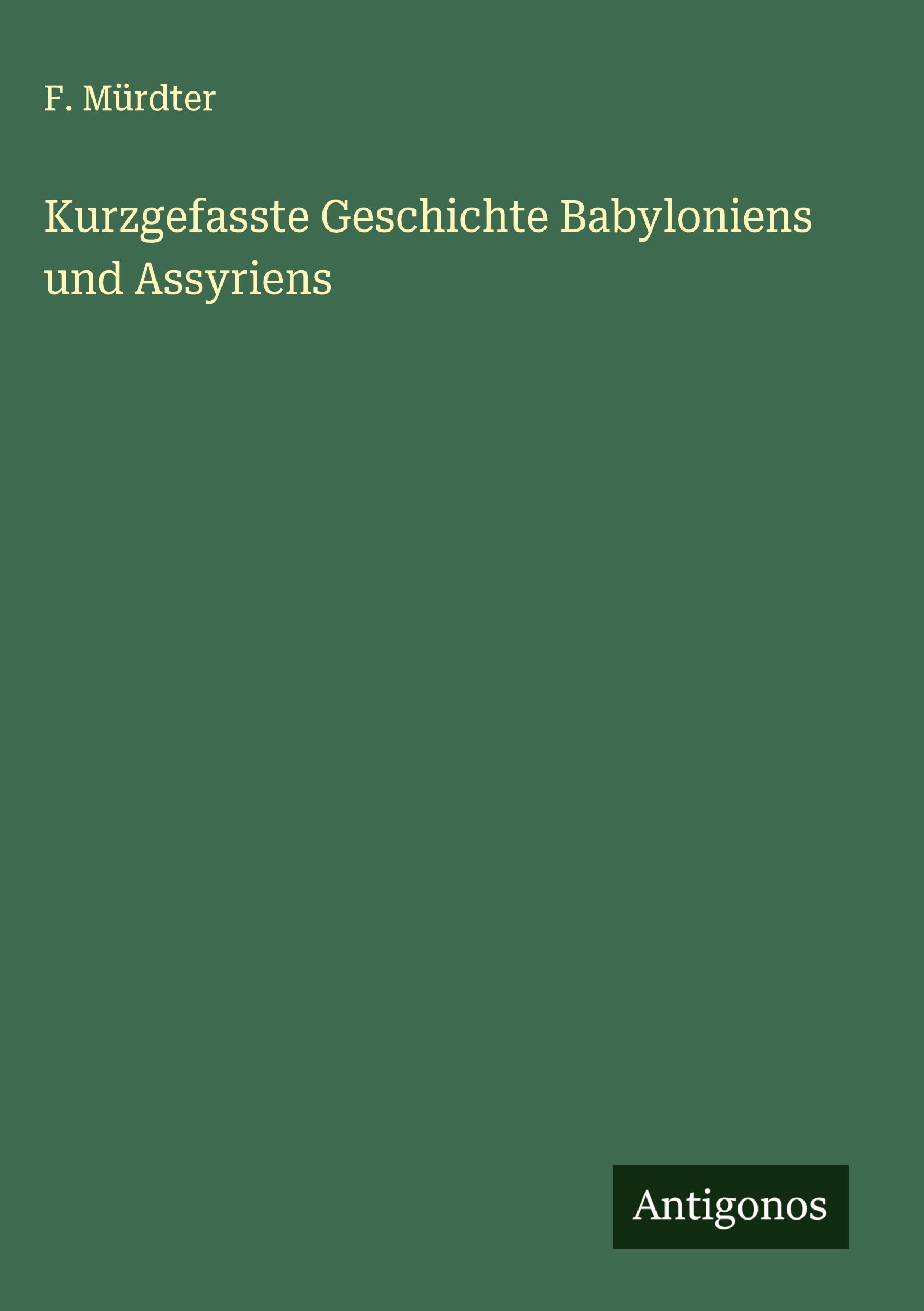 Vorderes Coverbild Kurzgefasste Geschichte Babyloniens und Assyriens