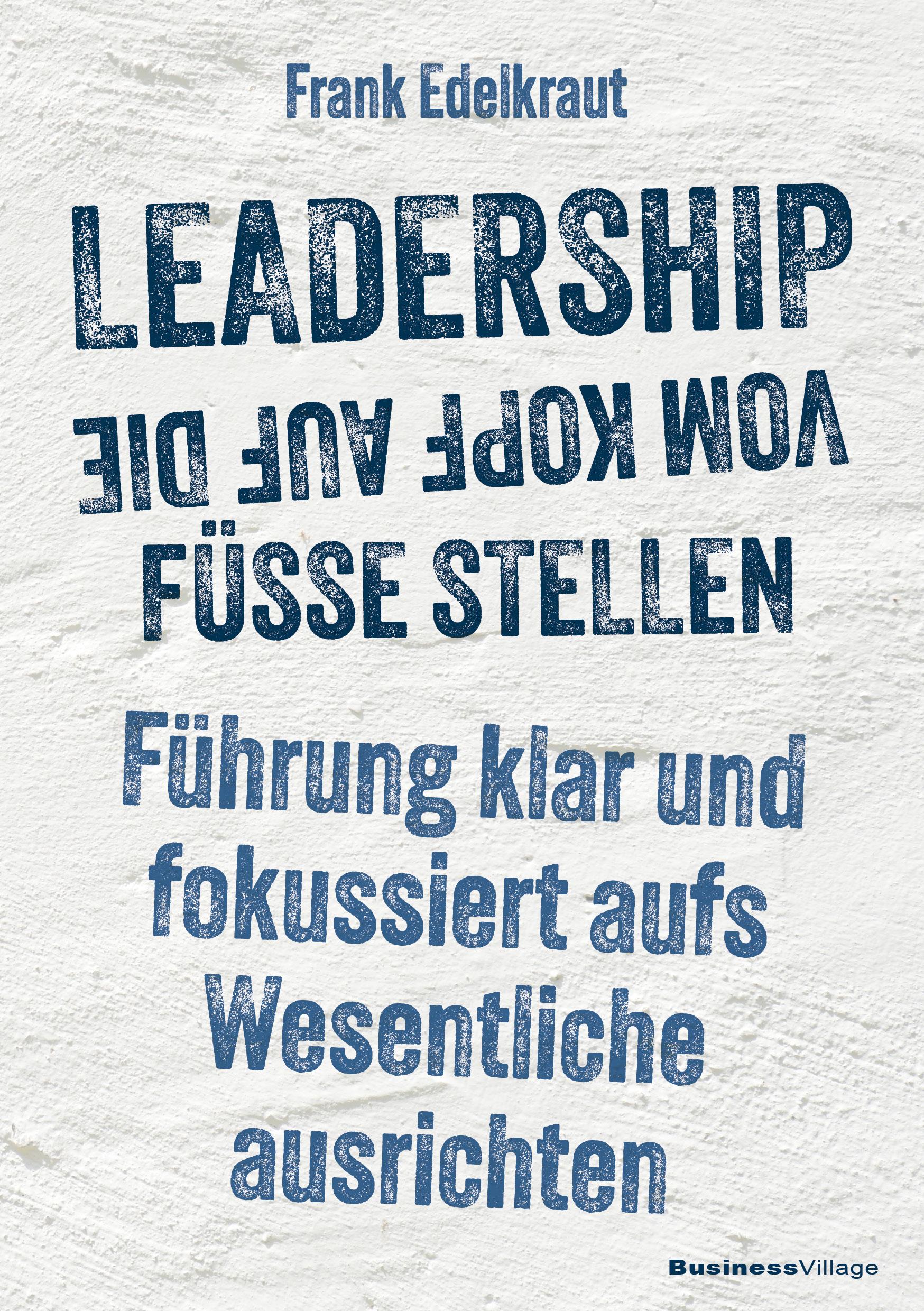 Vorderes Coverbild Leadership vom Kopf auf die Füße stellen