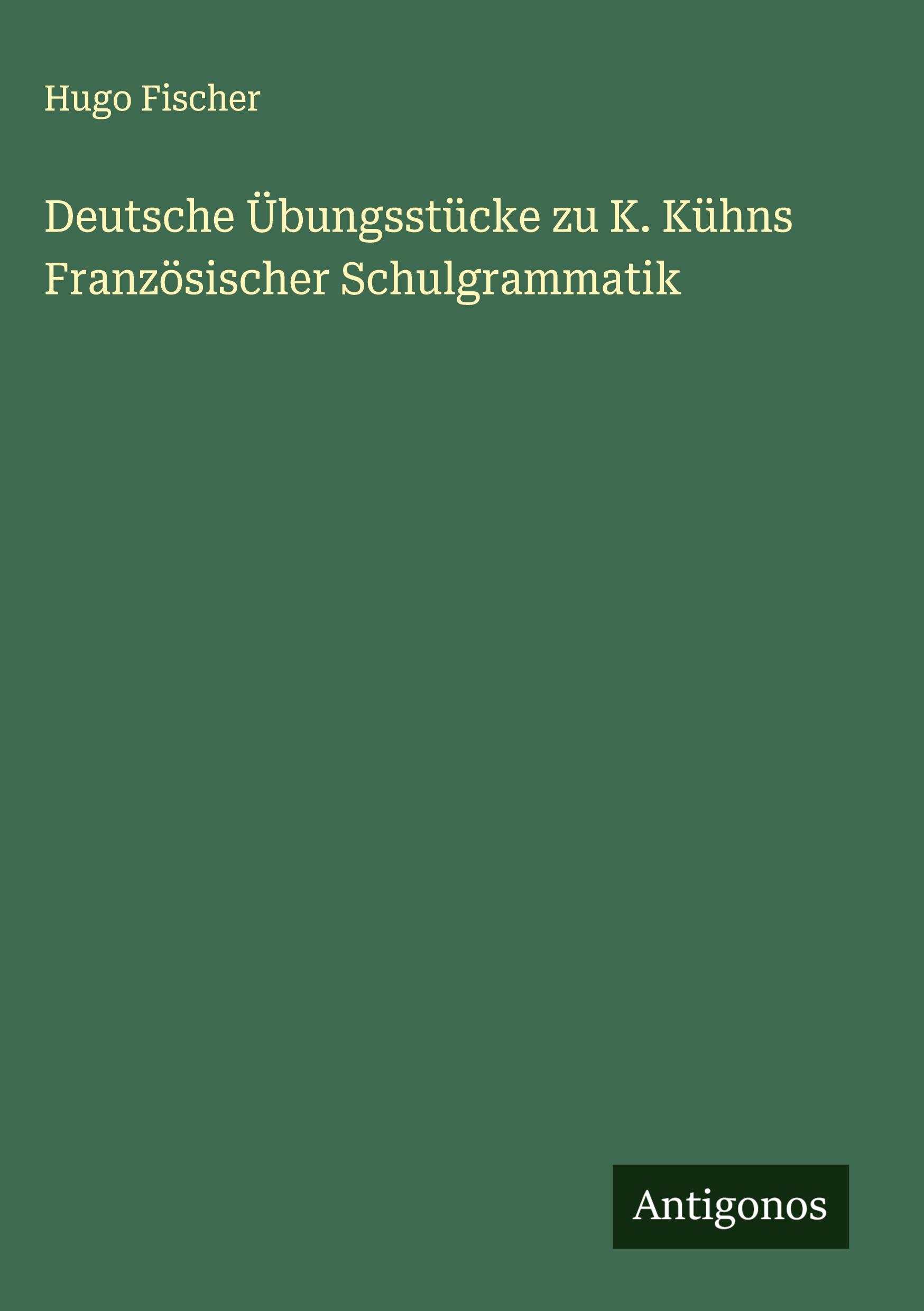 Vorderes Coverbild Deutsche Übungsstücke zu K. Kühns Französischer Schulgrammatik