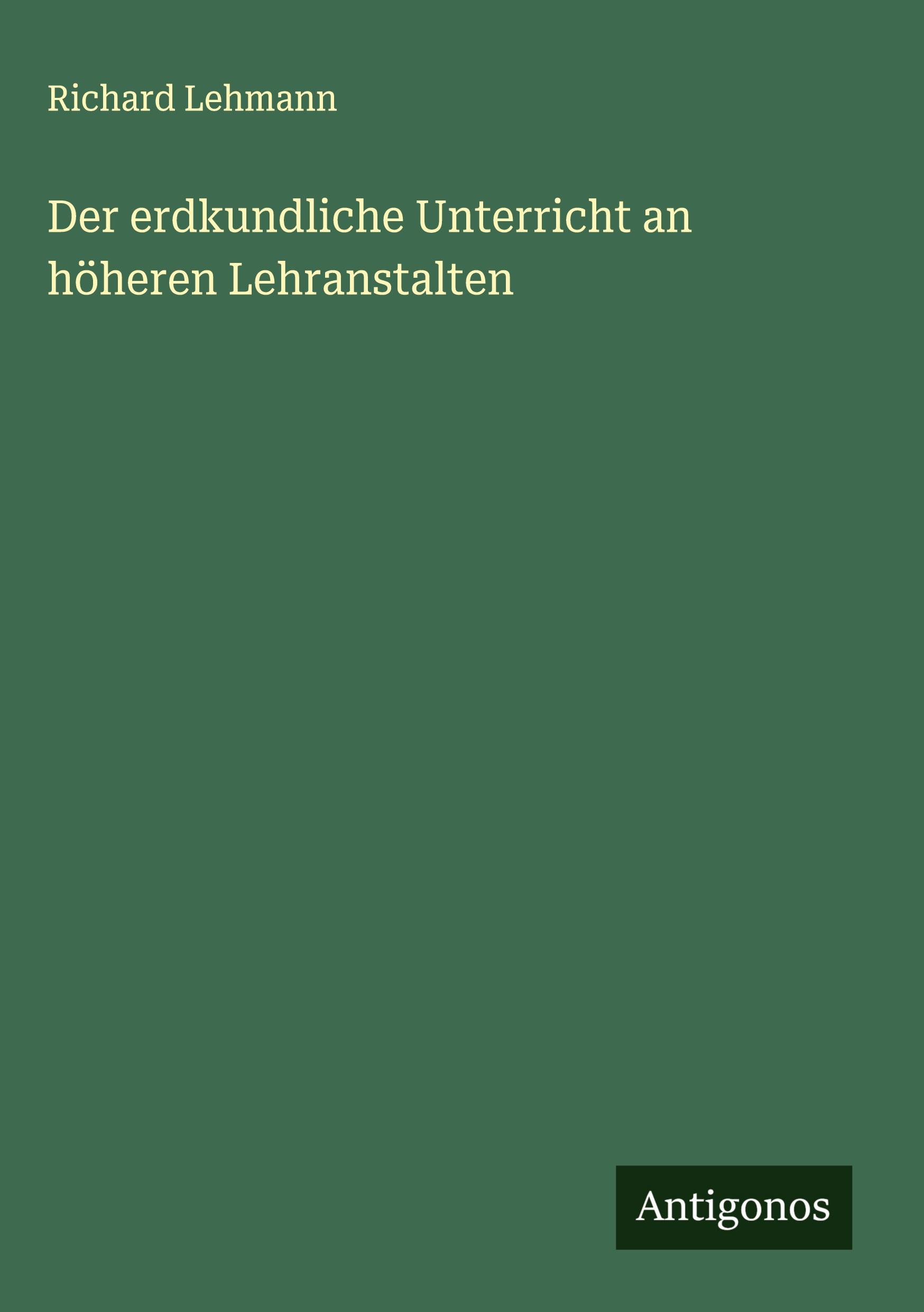 Vorderes Coverbild Der erdkundliche Unterricht an höheren Lehranstalten
