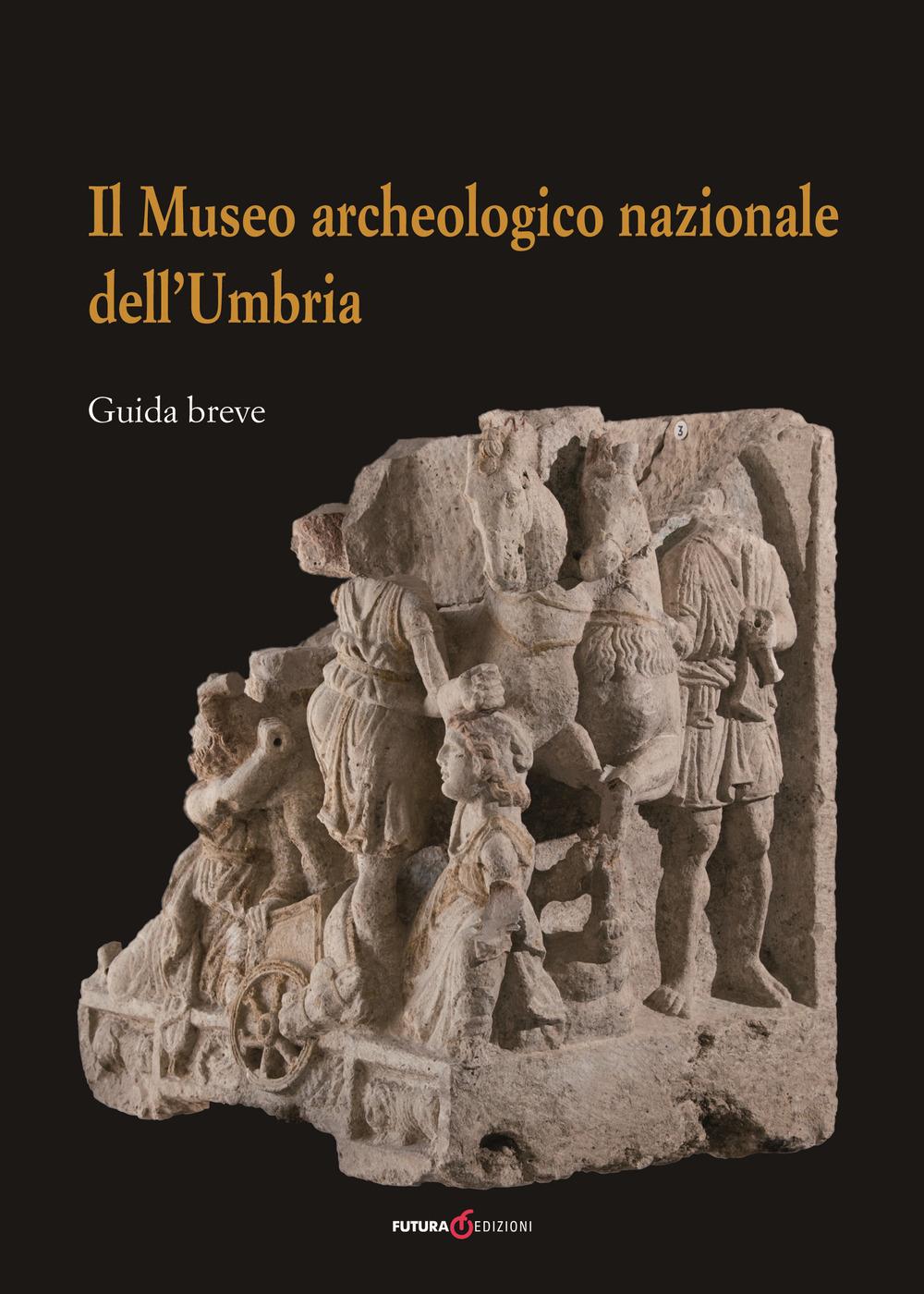 Vorderes Coverbild Il Museo archeologico nazionale dell'Umbria. Guida breve