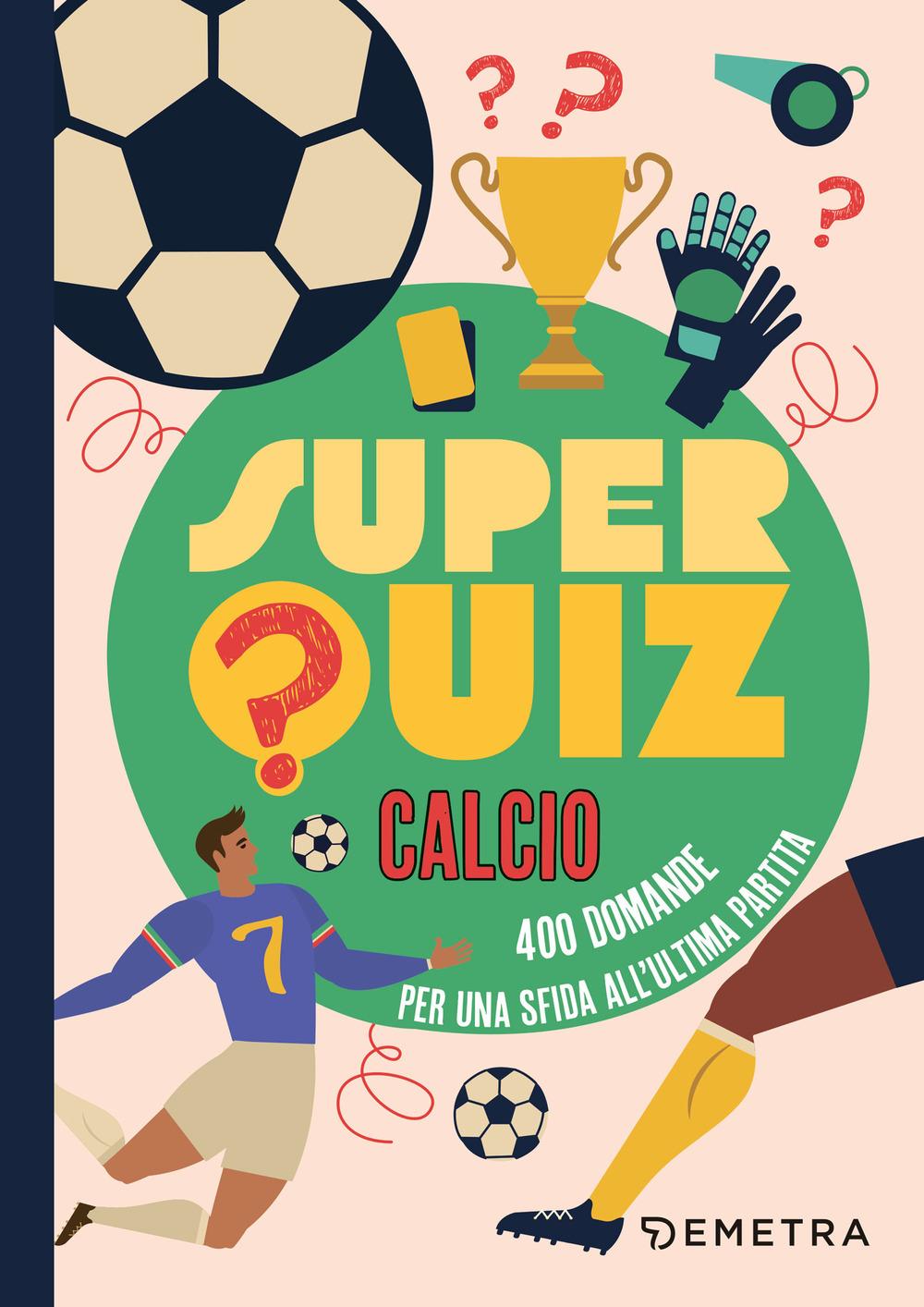 Vorderes Coverbild Superquiz calcio. 500 domande per una sfida all'ultima partita