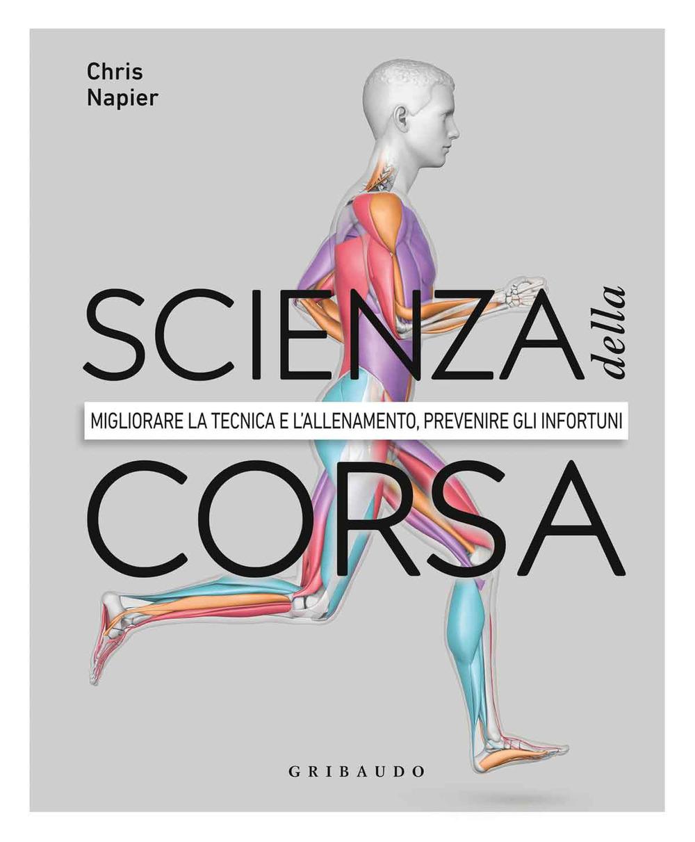 Vorderes Coverbild Scienza della corsa. Migliorare la tecnica e l'allenamento, prevenire gli infortuni