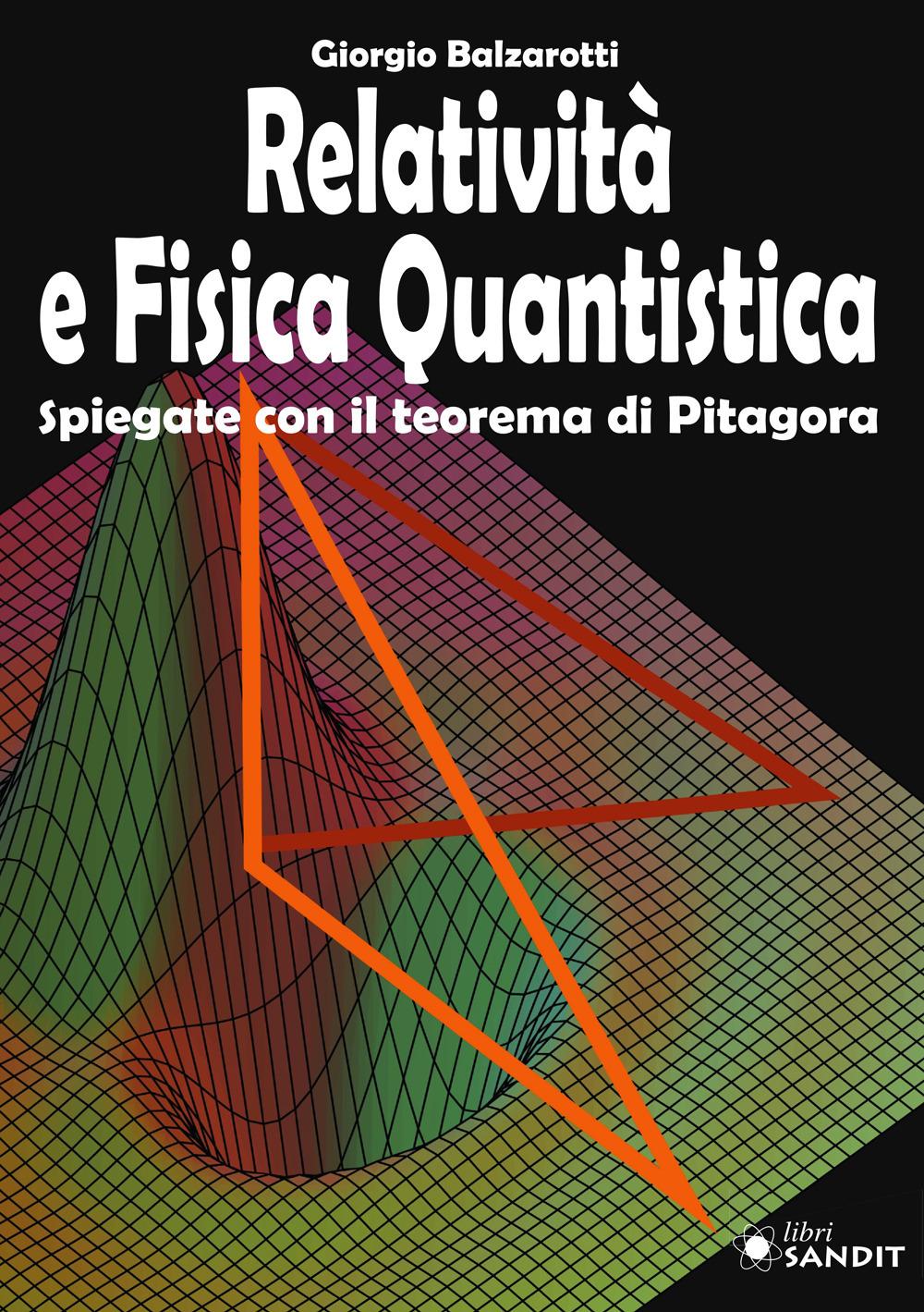 Vorderes Coverbild Relatività e fisica quantistica. Spiegate con il teorema di Pitagora