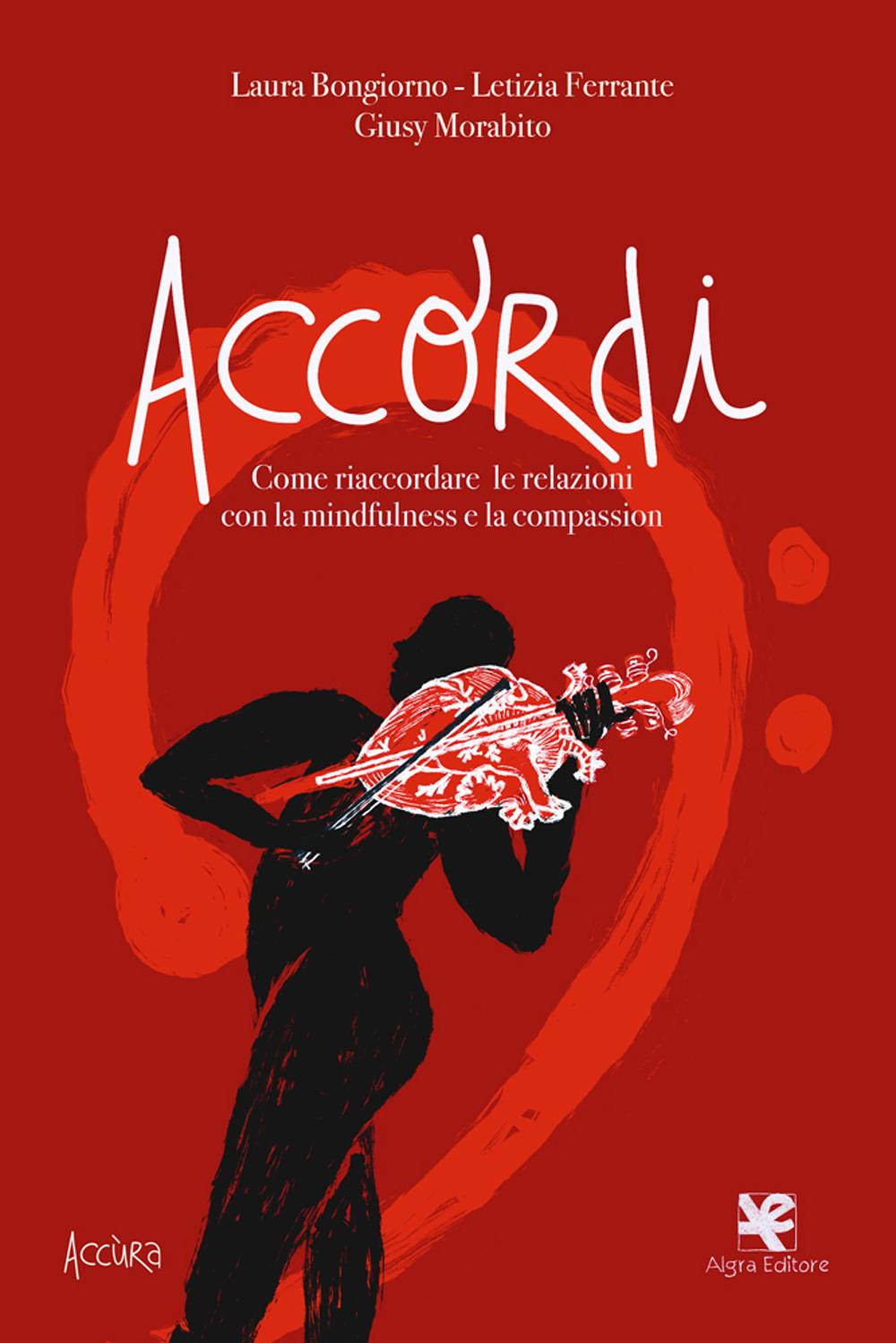 Vorderes Coverbild Accordi. Come riaccordare le relazioni con la mindfulness e la compassion