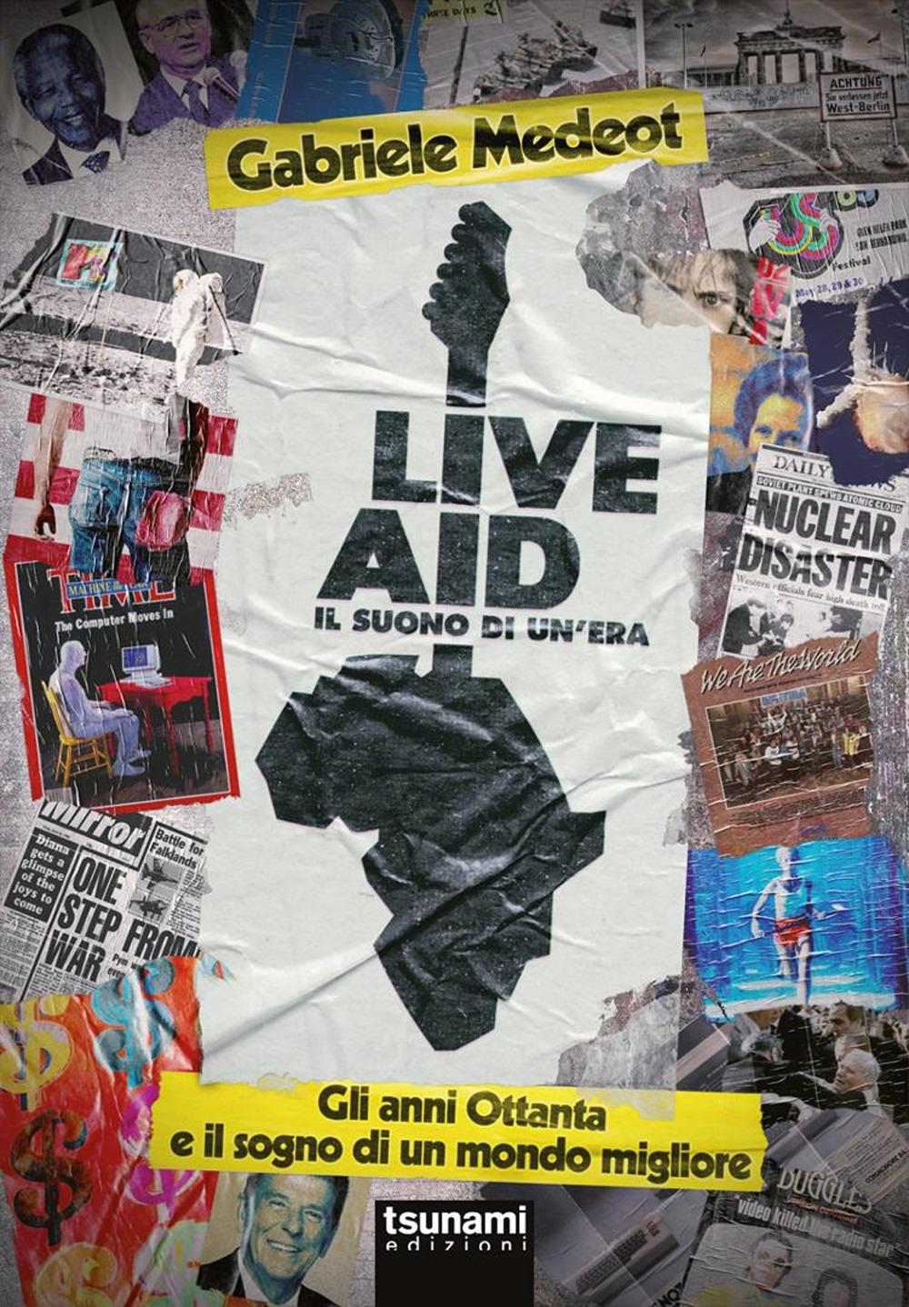 Vorderes Coverbild Live Aid. Il suono di un'era. Gli anni Ottanta e il sogno di un mondo migliore