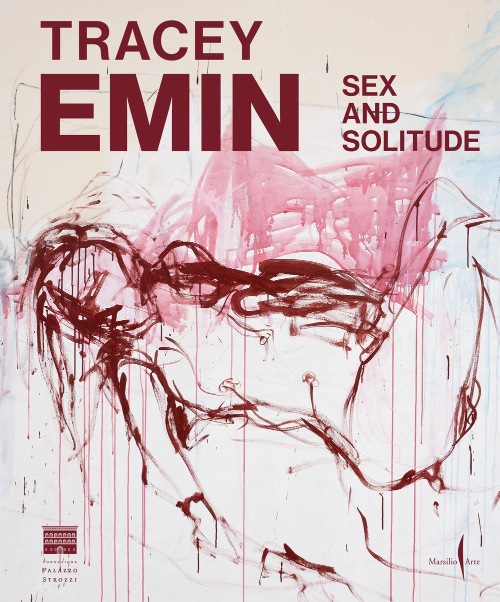 Vorderes Coverbild Tracey Emin. Sex and solitude. Ediz. italiana