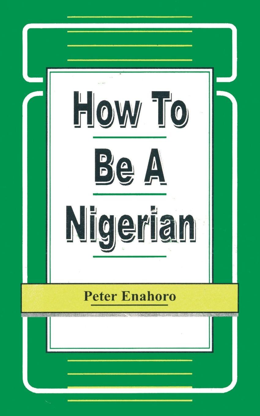 Vorderes Coverbild How to be a Nigerian