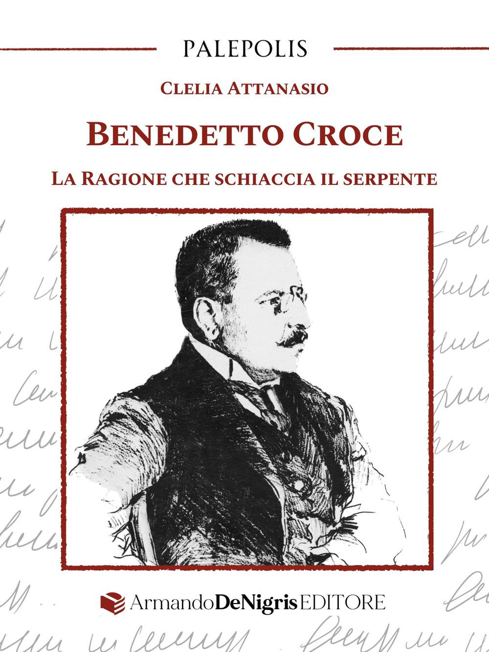 Vorderes Coverbild Benedetto Croce. La ragione che schiaccia il serpente