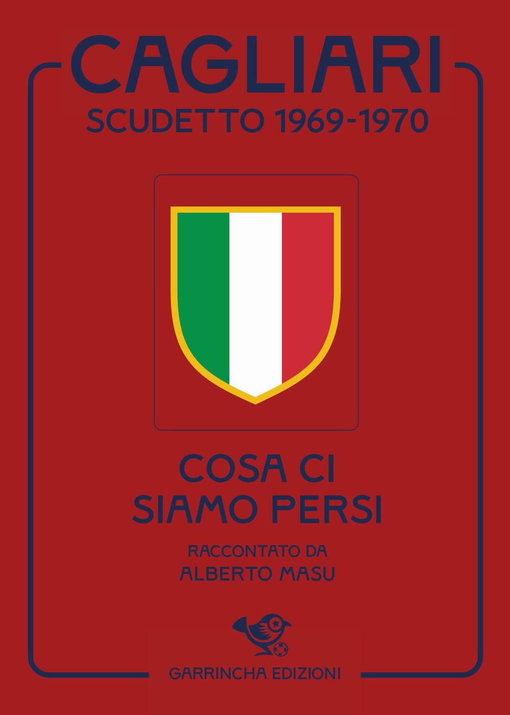 Vorderes Coverbild Cagliari scudetto 1969-1970. Cosa ci siamo persi