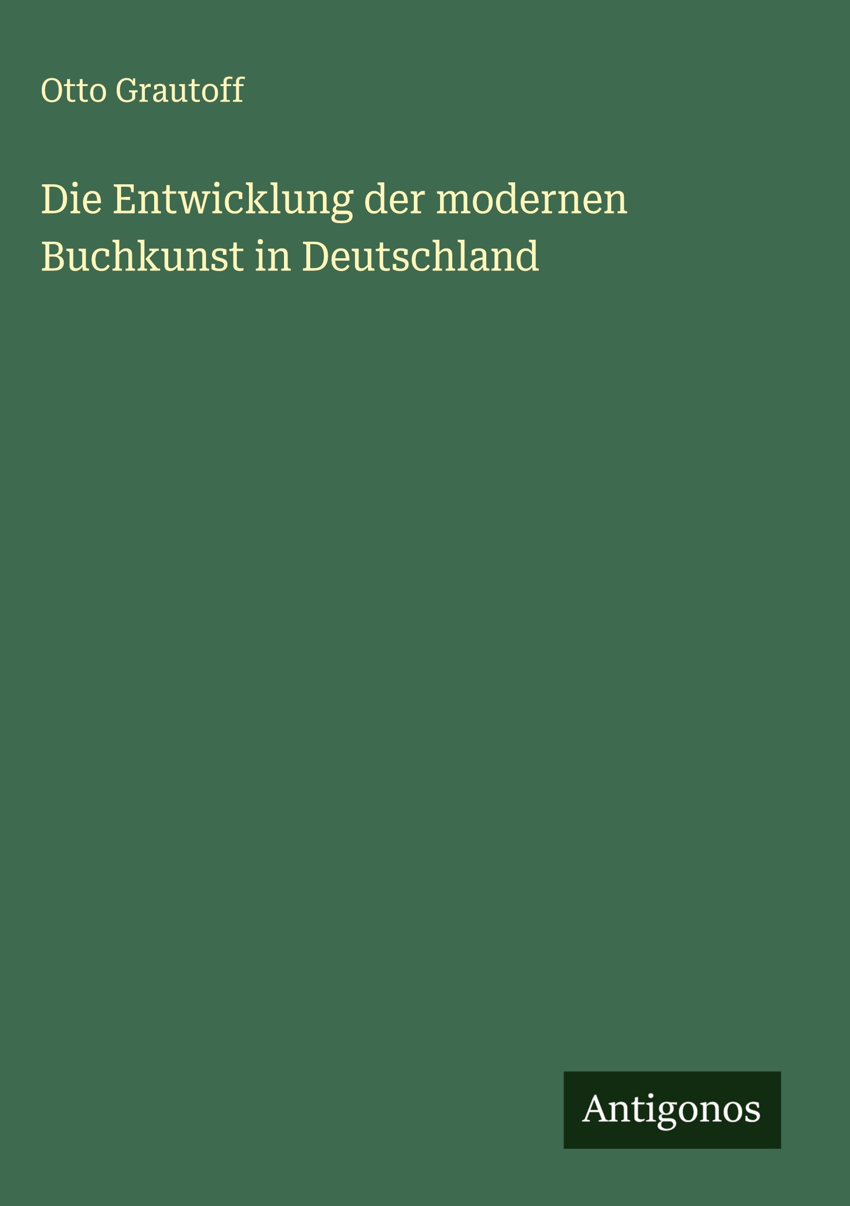 Vorderes Coverbild Die Entwicklung der modernen Buchkunst in Deutschland
