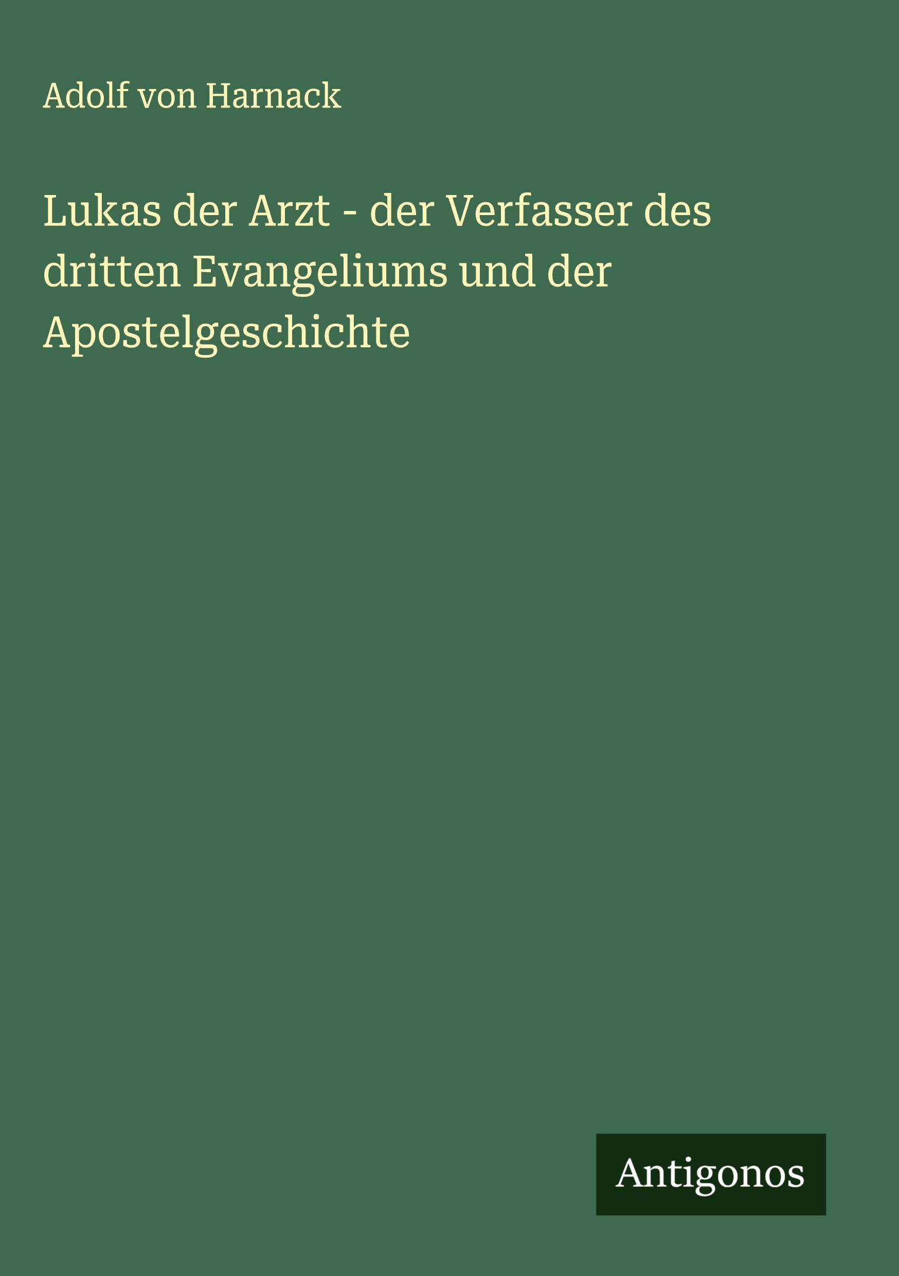 Vorderes Coverbild Lukas der Arzt - der Verfasser des dritten Evangeliums und der Apostelgeschichte
