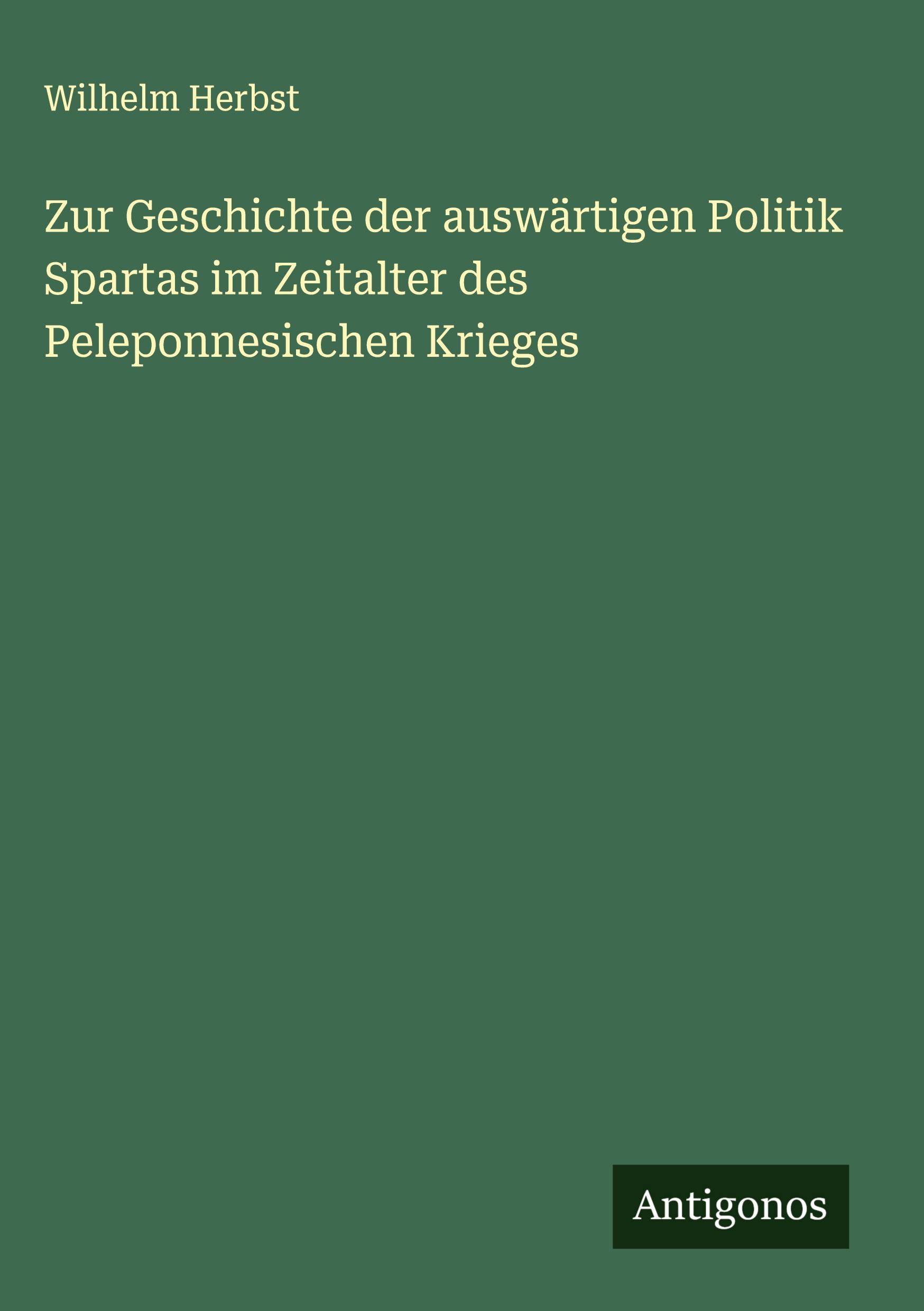 Vorderes Coverbild Zur Geschichte der auswärtigen Politik Spartas im Zeitalter des Peleponnesischen Krieges