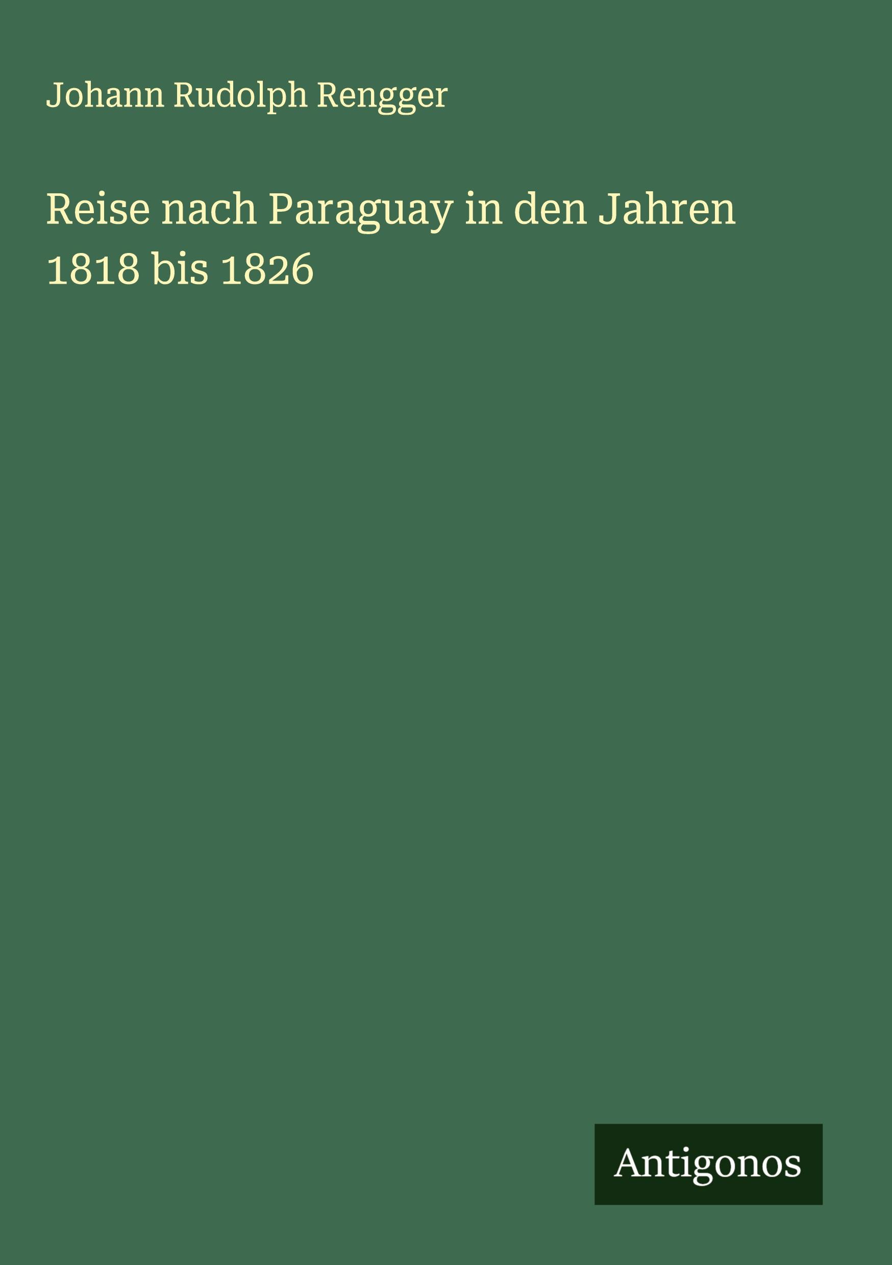 Vorderes Coverbild Reise nach Paraguay in den Jahren 1818 bis 1826