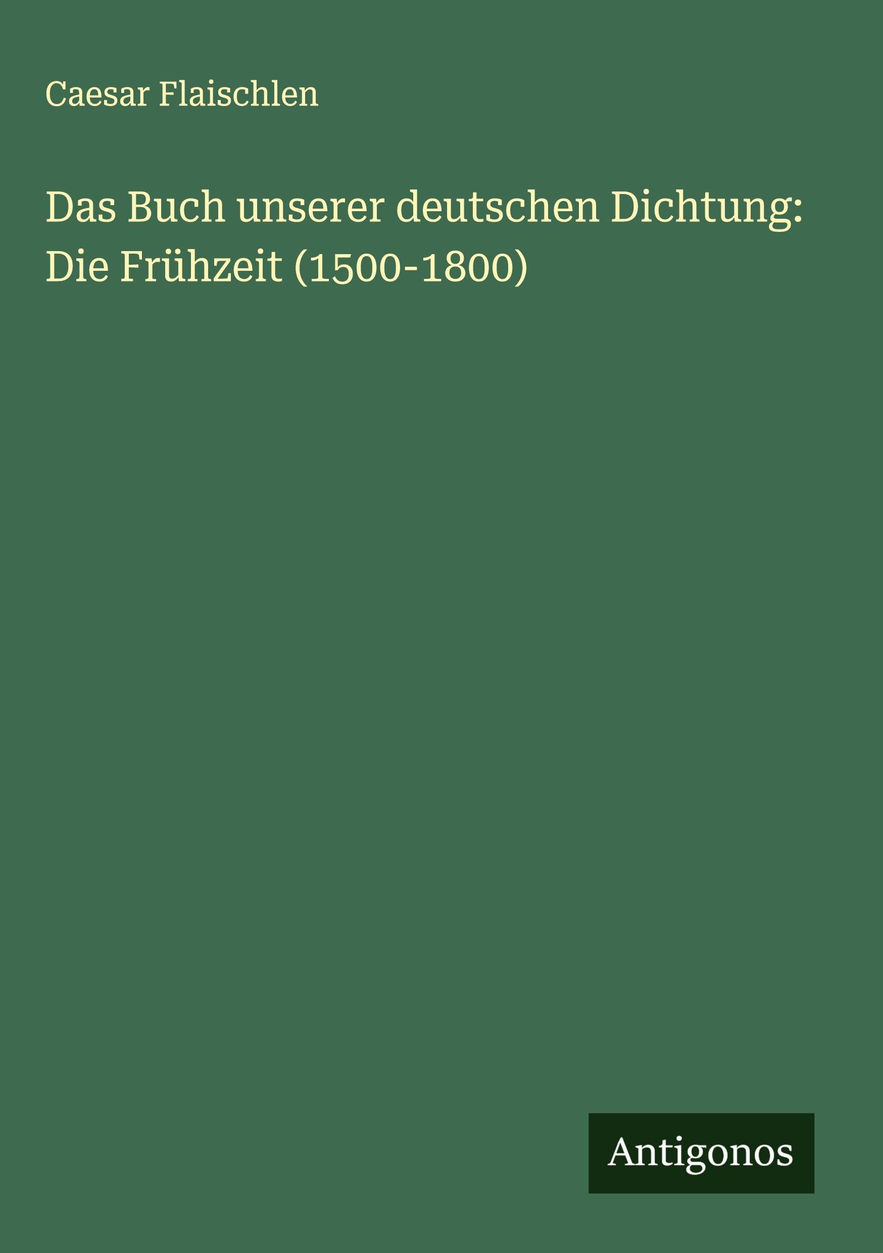 Vorderes Coverbild Das Buch unserer deutschen Dichtung: Die Frühzeit (1500-1800)