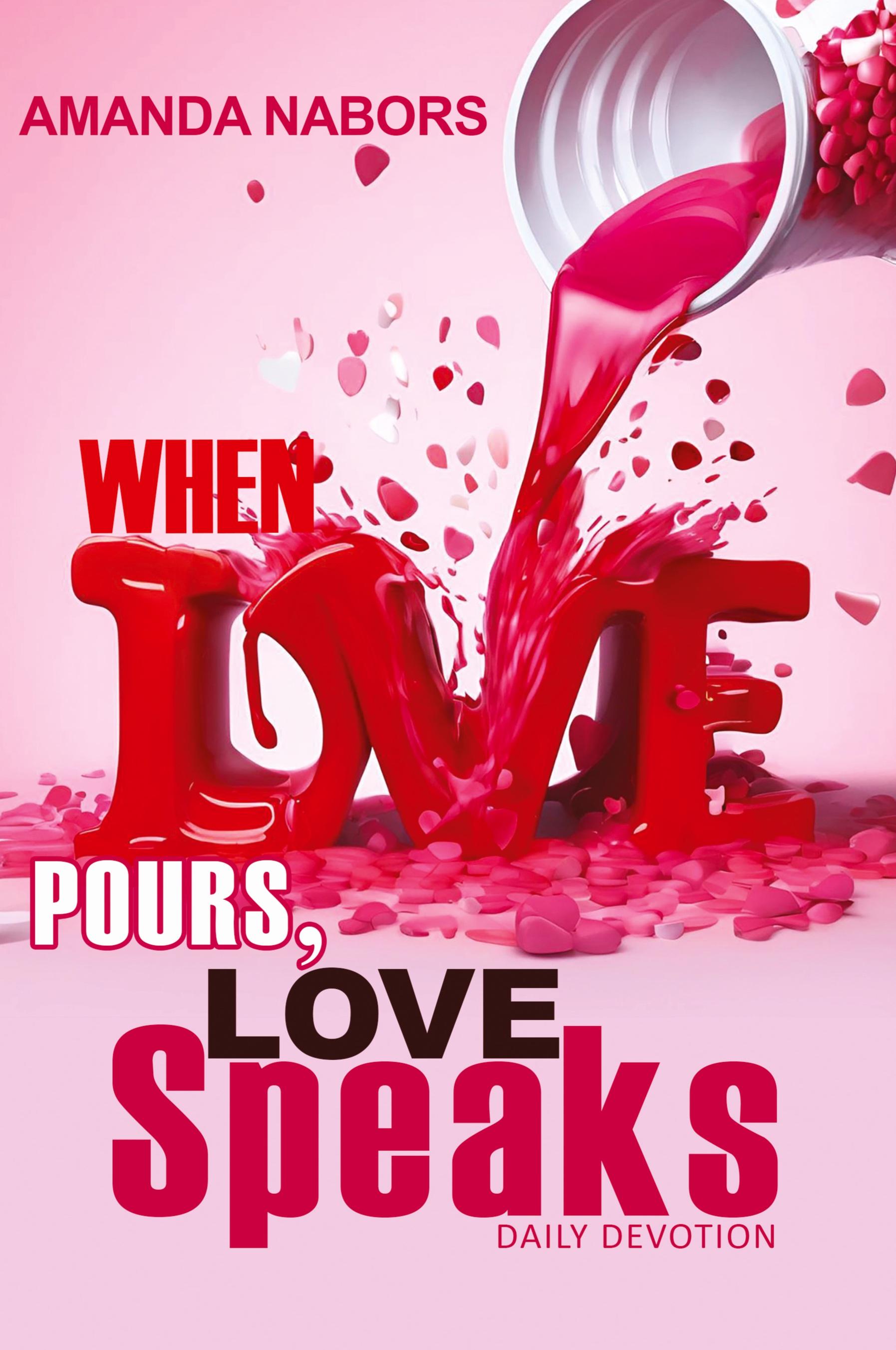 Vorderes Coverbild When Love Pours, Love Speaks