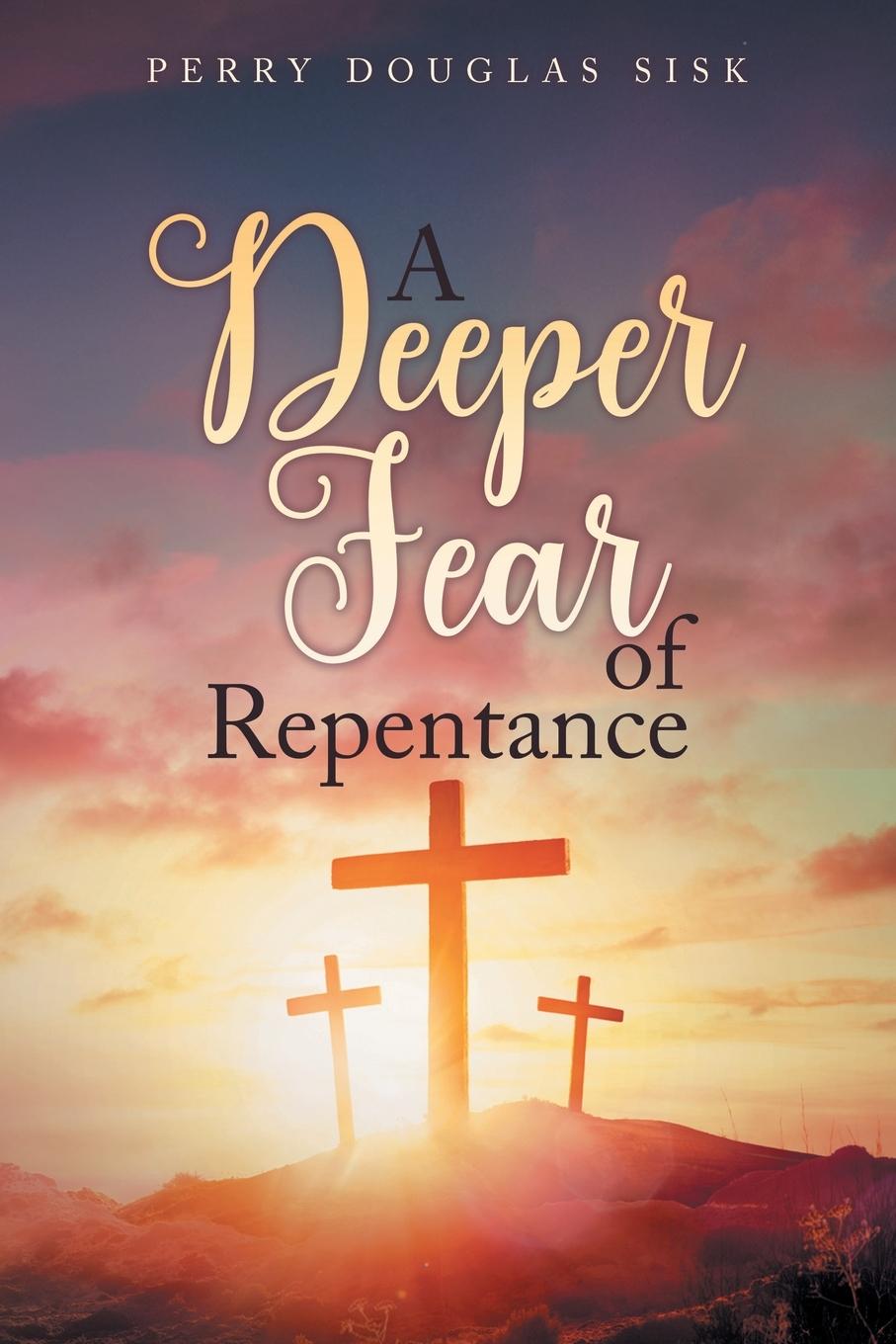 Vorderes Coverbild A Deeper Fear of Repentance