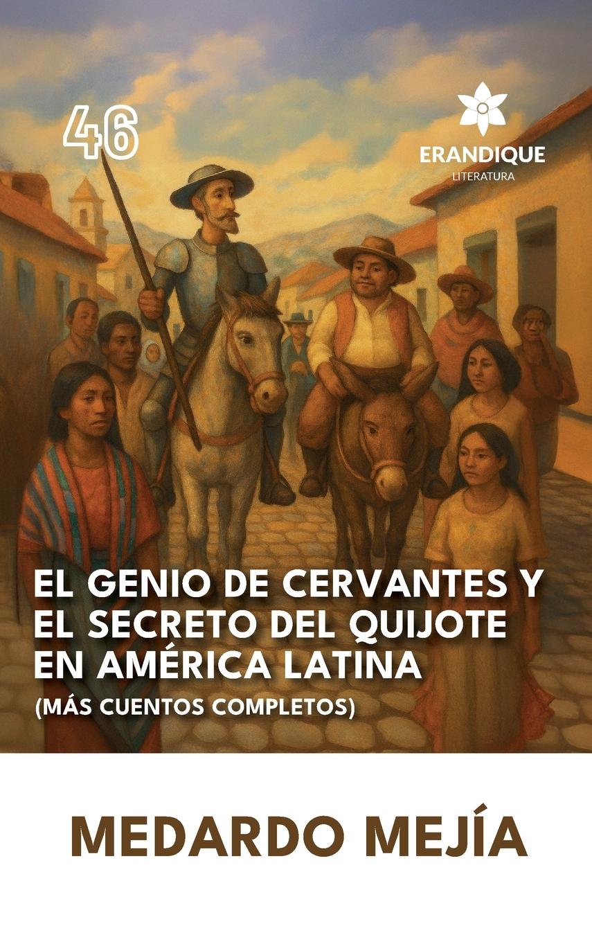 Vorderes Coverbild El genio de Cervantes y el secreto del Quijote en América Latina (Más cuentos completos)
