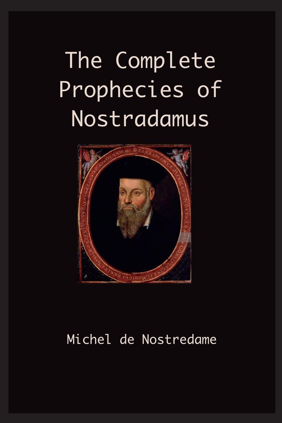 Vorderes Coverbild The Complete Prophecies of Nostradamus