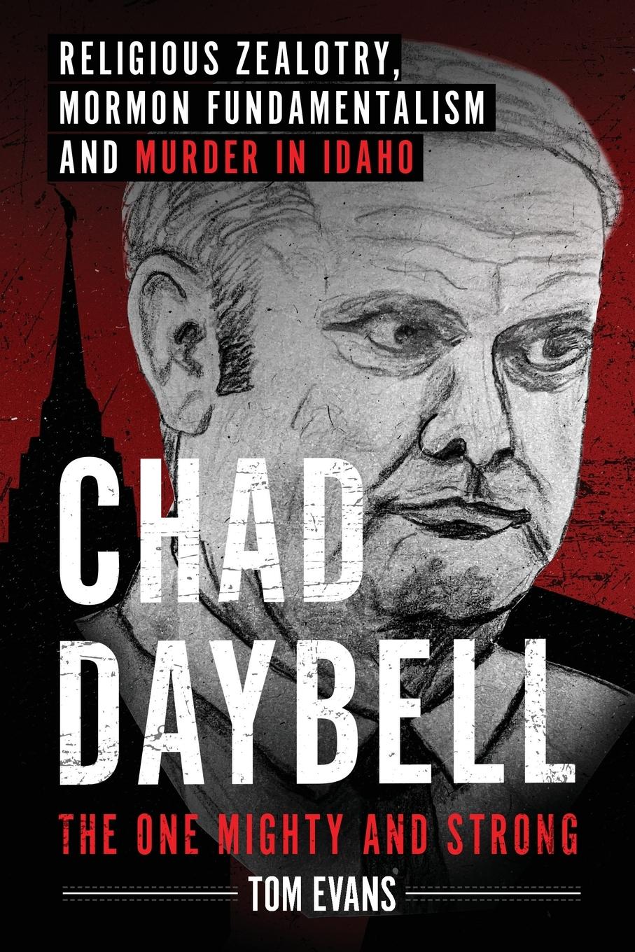 Vorderes Coverbild Chad Daybell, The One Mighty and Strong