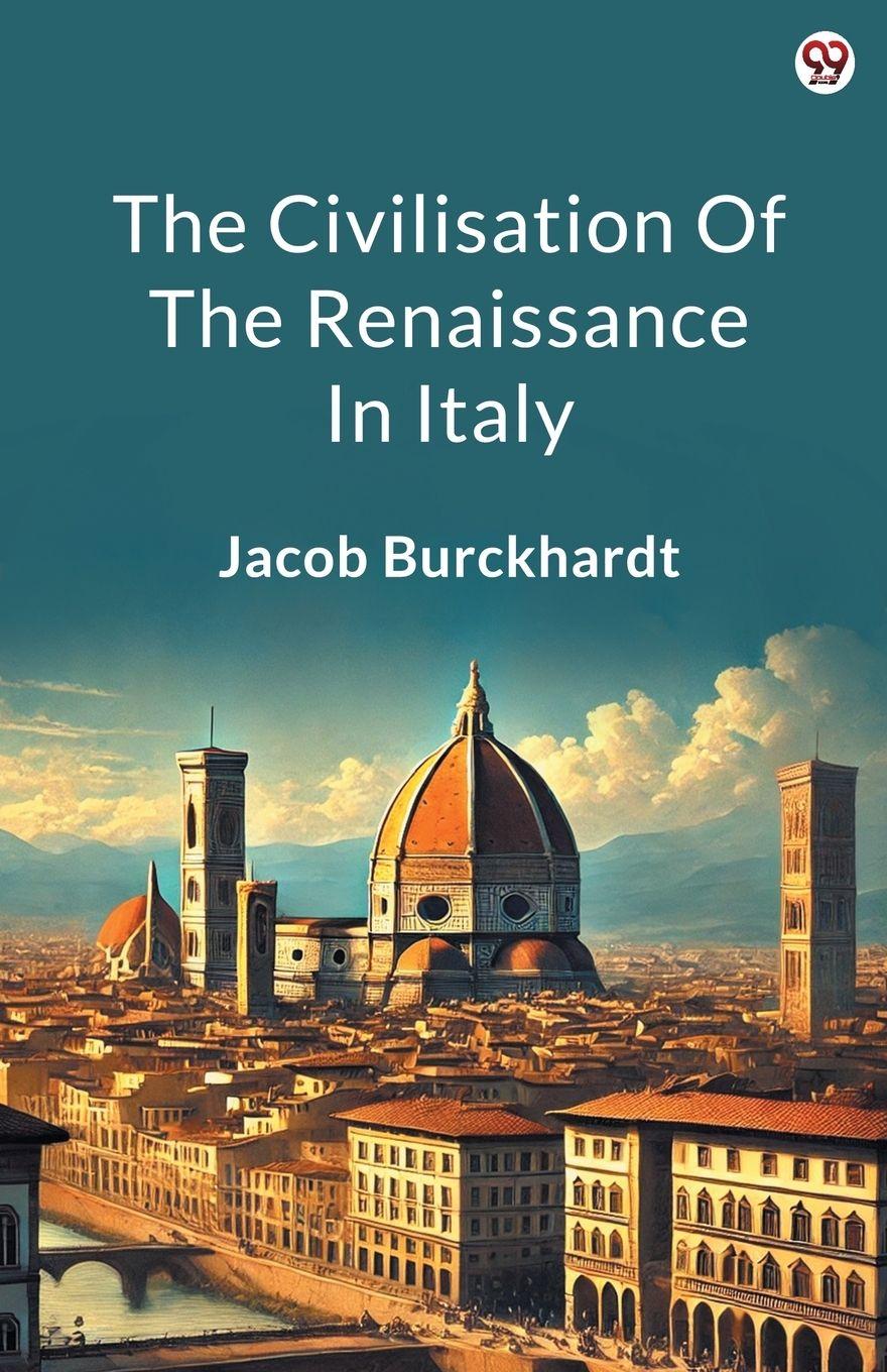 Vorderes Coverbild The Civilisation Of The Renaissance In Italy