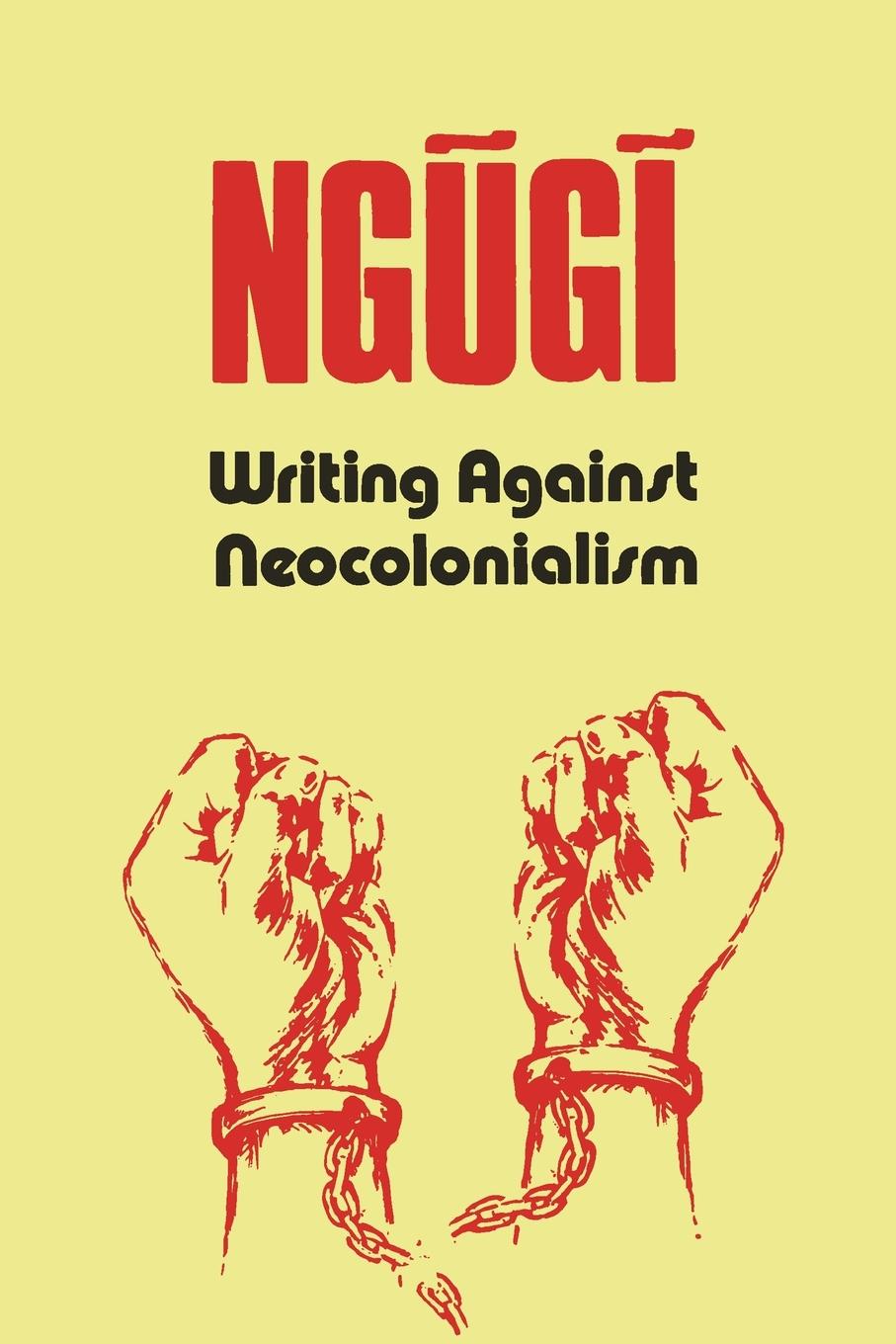 Vorderes Coverbild Writing Against Neocolonialism