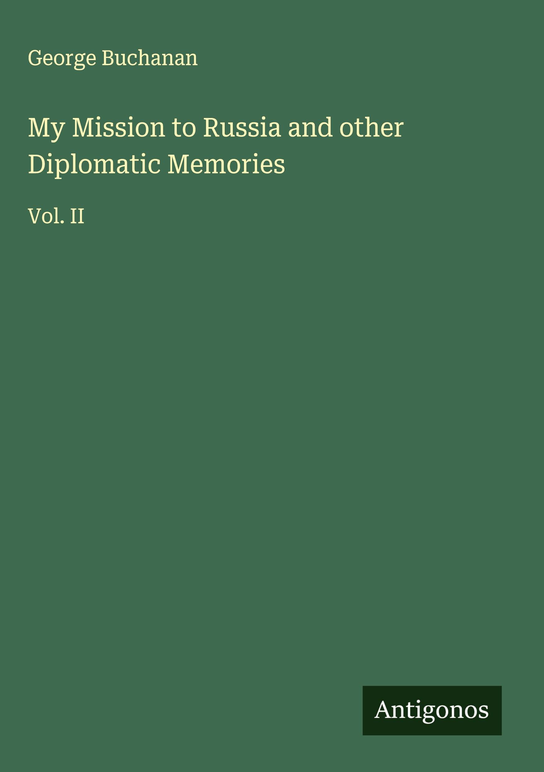 Vorderes Coverbild My Mission to Russia and other Diplomatic Memories
