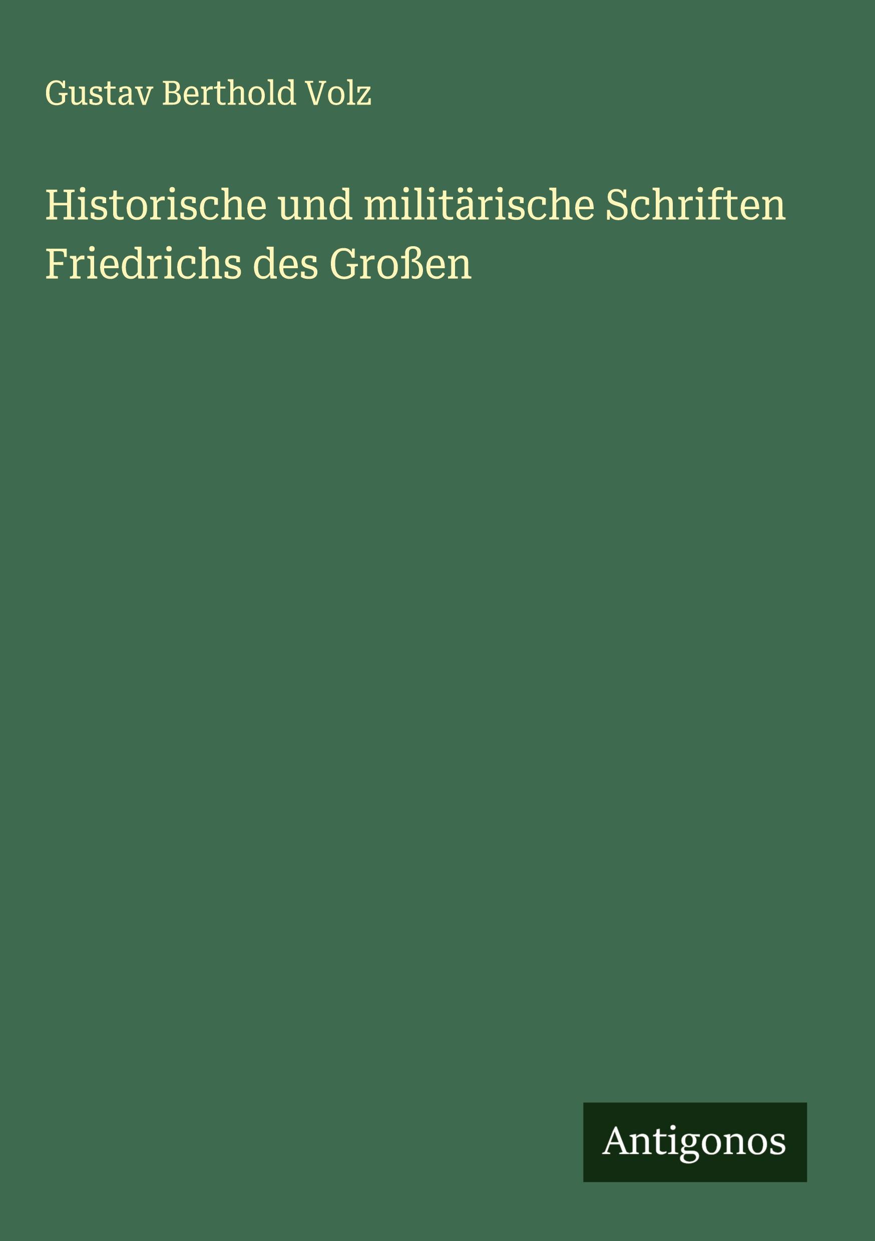 Vorderes Coverbild Historische und militärische Schriften Friedrichs des Großen