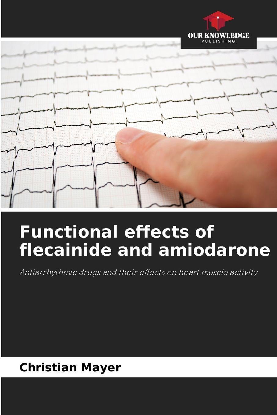 Vorderes Coverbild Functional effects of flecainide and amiodarone