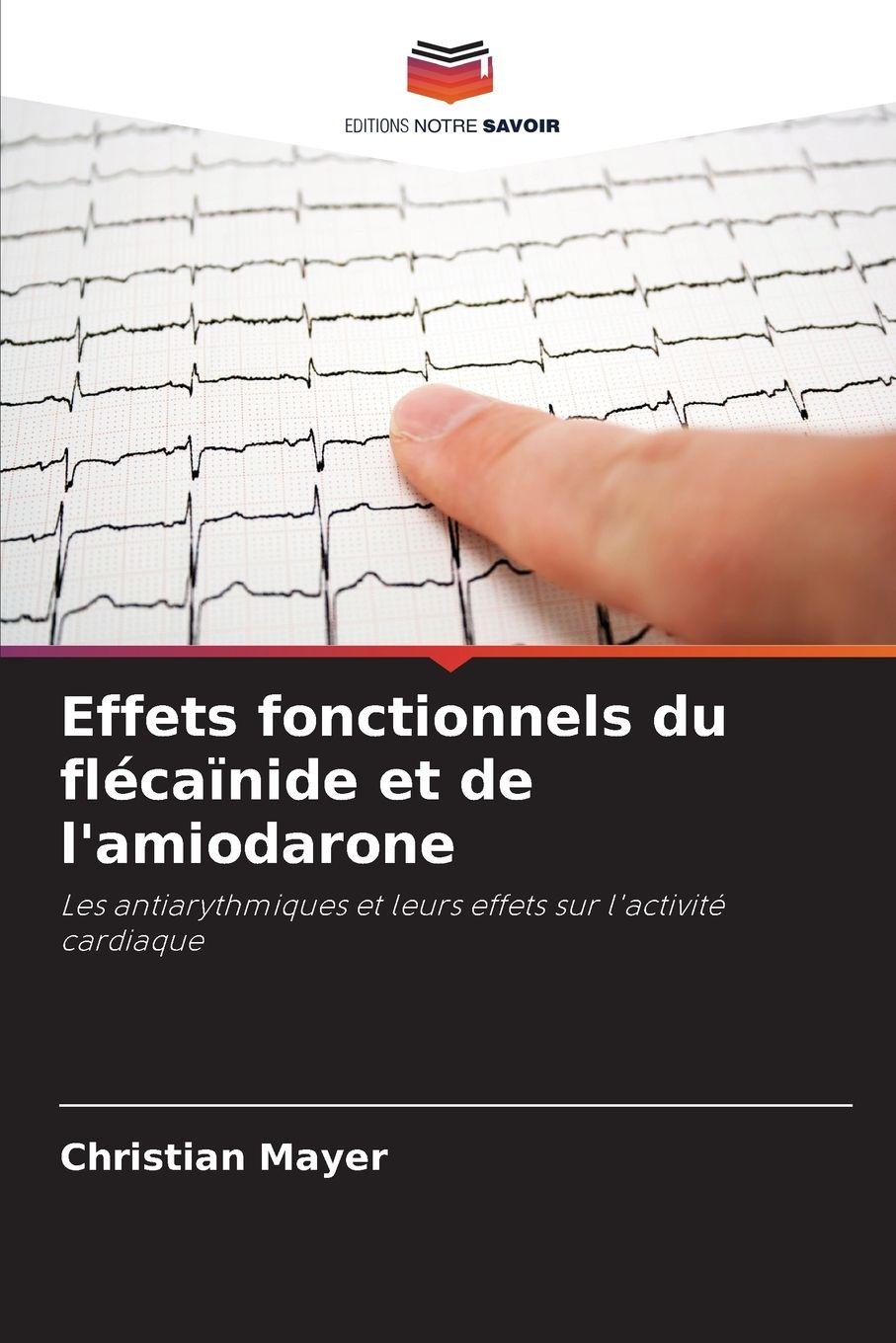 Vorderes Coverbild Effets fonctionnels du flécaïnide et de l'amiodarone